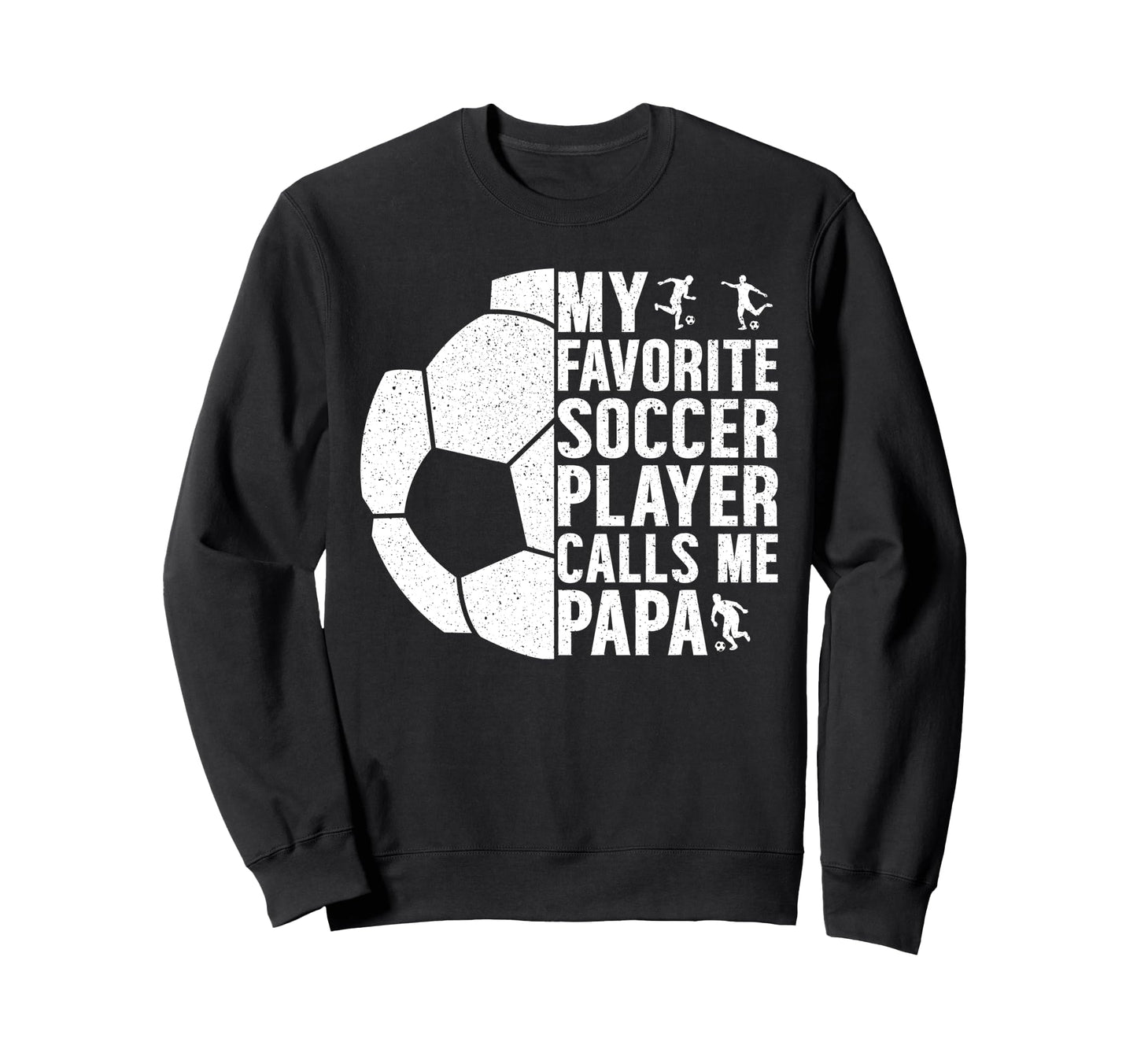 My Favorite Soccer Player Calls Me Sweatshirt - Novelty Apparel for Adults - T-Shirt, Sweatshirt, Hoodie