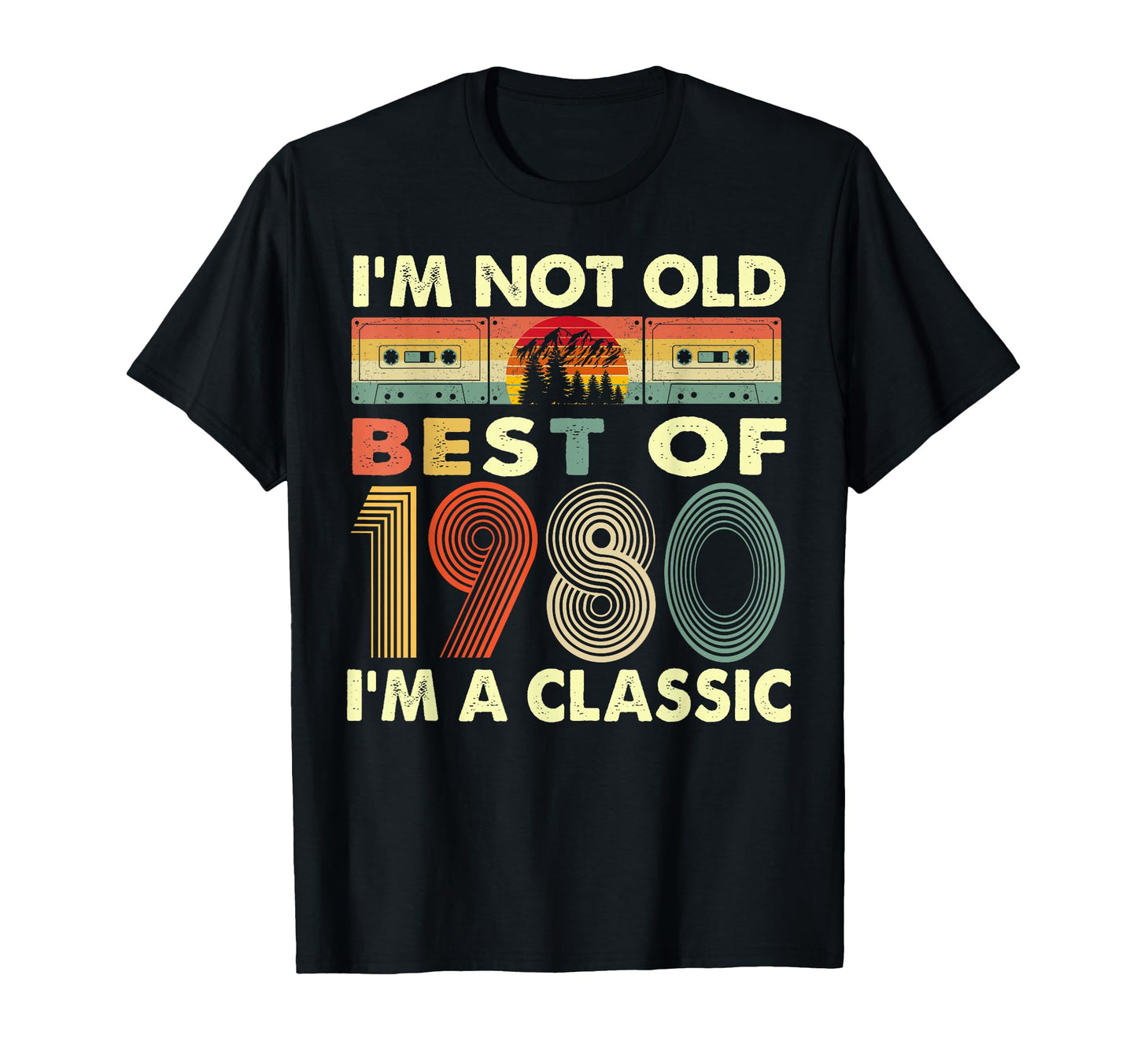 Im Not Old Im 1980 42Nd Birthday Gifts T-Shirt - Streetwear Style Unisex - T-Shirt, Sweatshirt, Hoodie