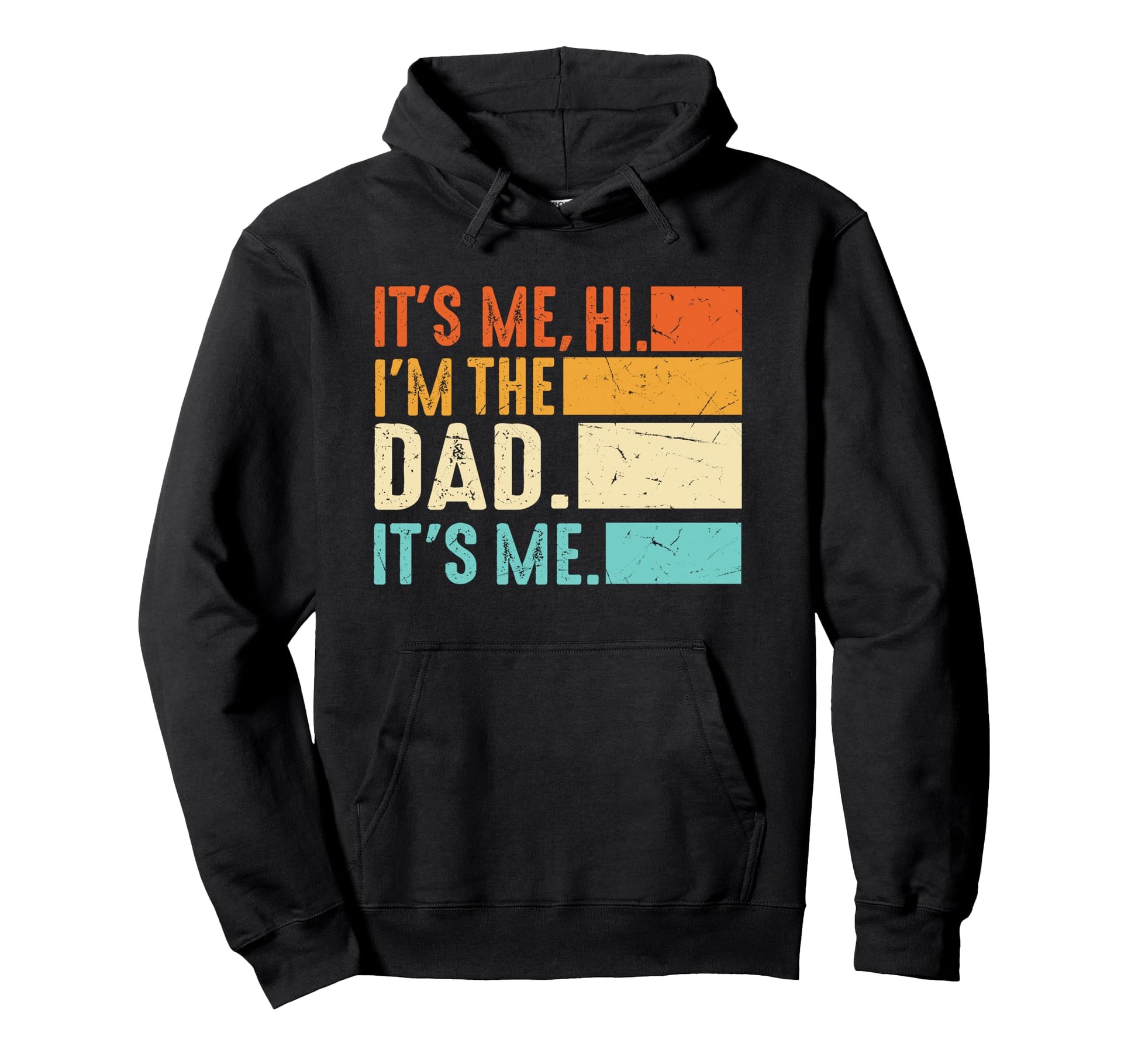Best Dad Funny Fathers Day Proud Father Hoodie - Novelty Apparel Unisex - T-Shirt, Sweatshirt, Hoodie