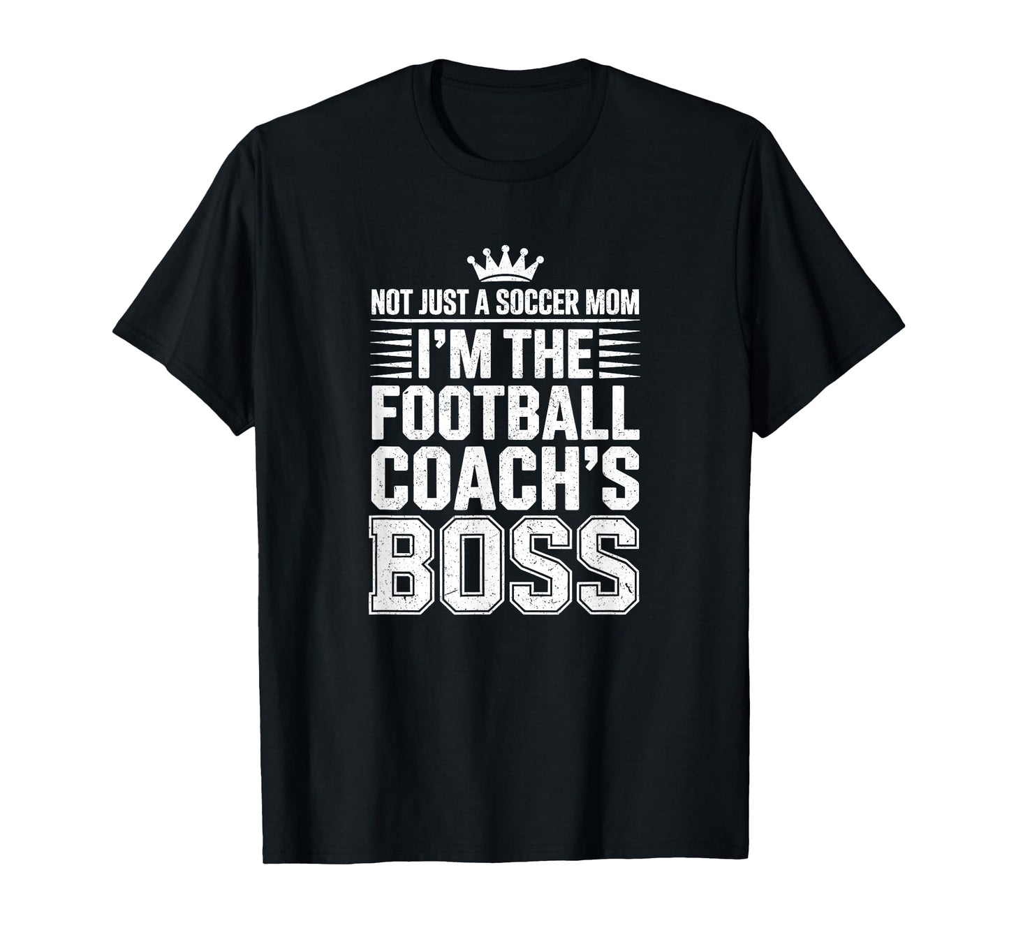 Not Just Soccer Mom Football Coachs T-Shirt - Fun Novelty Design Unisex - T-Shirt, Sweatshirt, Hoodie