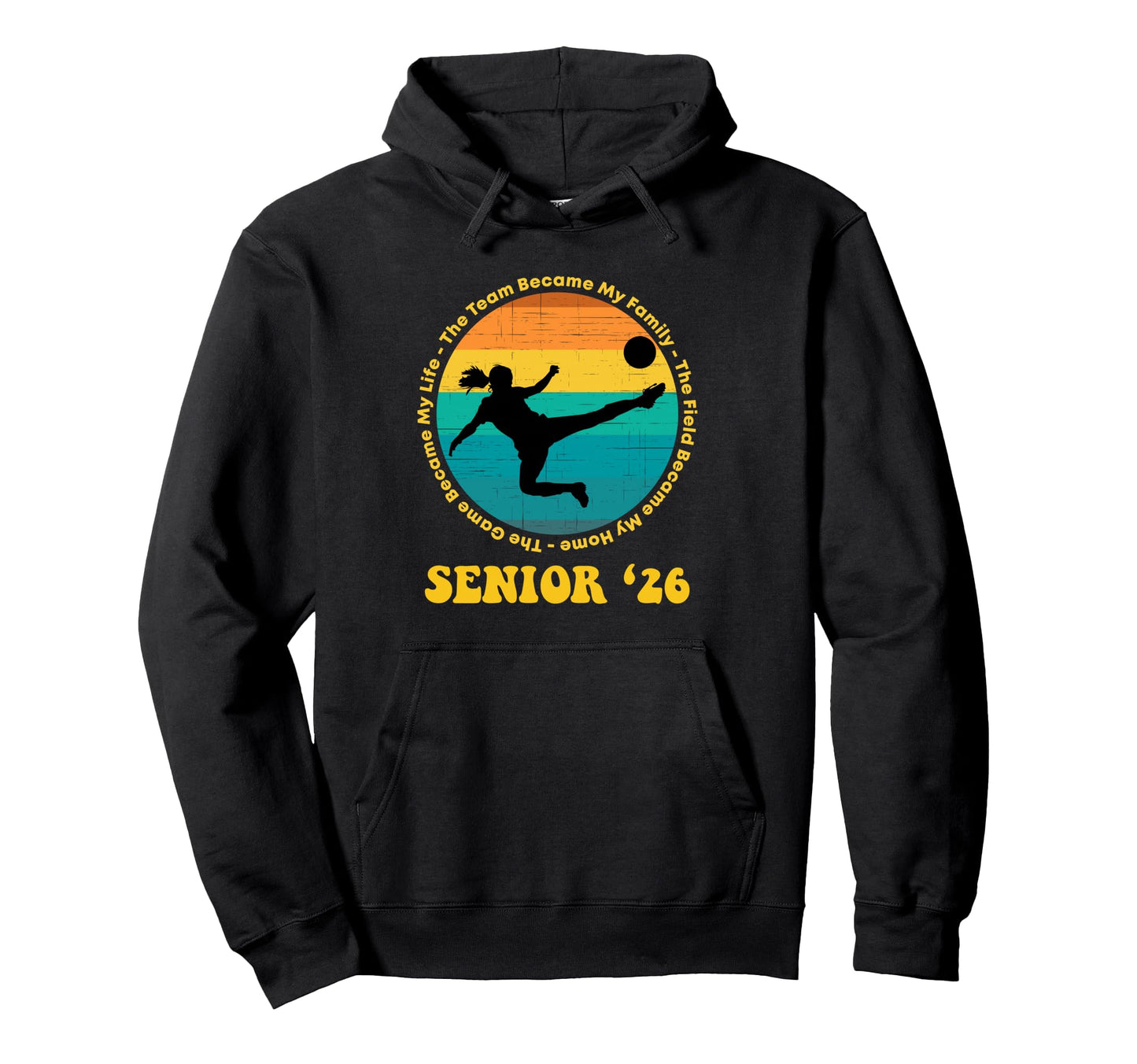 Soccer Senior Team Became My Family Hoodie - Trendy Graphic Unisex - T-Shirt, Sweatshirt, Hoodie