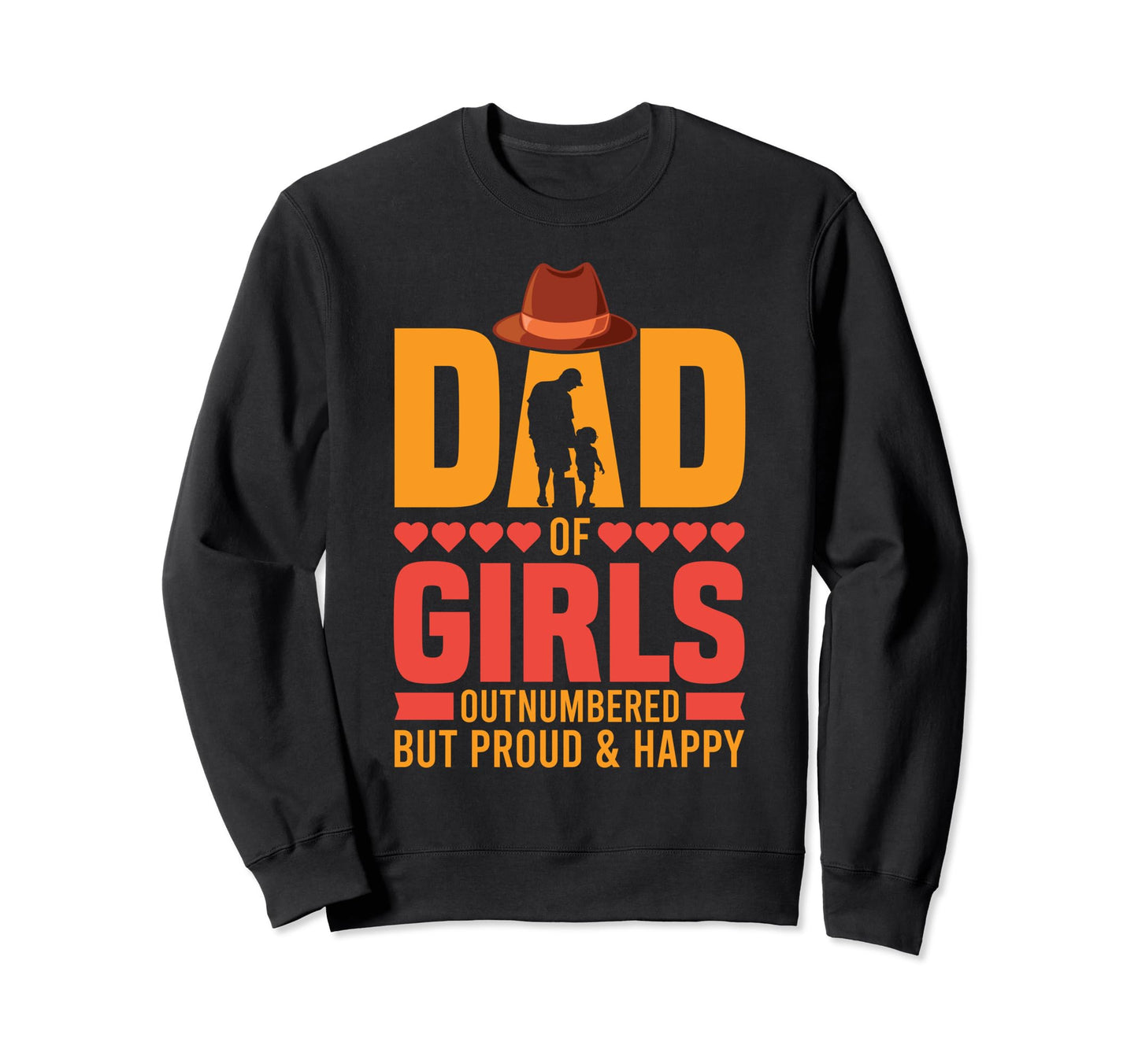 Dad Outnumbered Brut Proud Happy Sweatshirt - Trendy Graphic Men Women - T-Shirt, Sweatshirt, Hoodie