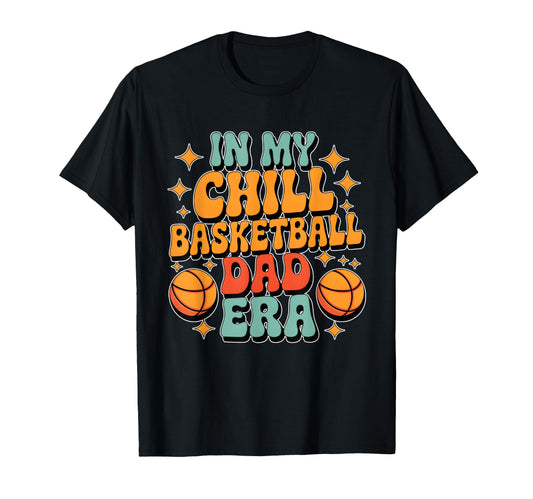 Basketball My Chill Basketball Dad Era T-Shirt - Custom Art Print Unisex - T-Shirt, Sweatshirt, Hoodie