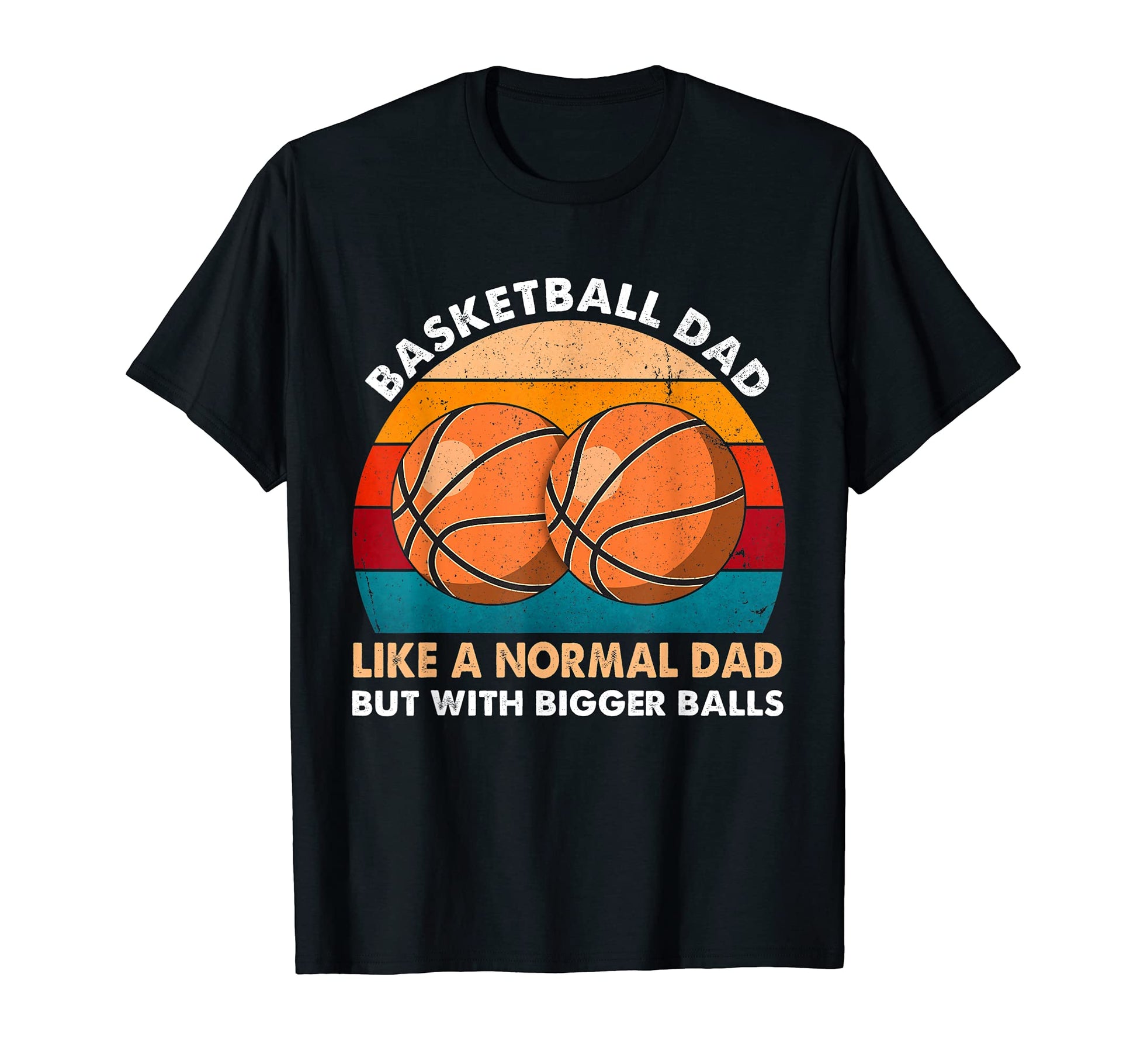 Baseball Dad Like Normal But Bigger Balls T-Shirt - Streetwear Style Unisex - T-Shirt, Sweatshirt, Hoodie