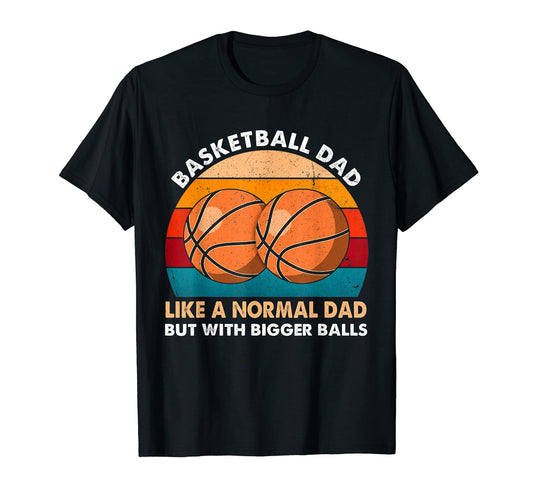 Baseball Dad Like Normal But Bigger Balls T-Shirt - Streetwear Style Unisex - T-Shirt, Sweatshirt, Hoodie