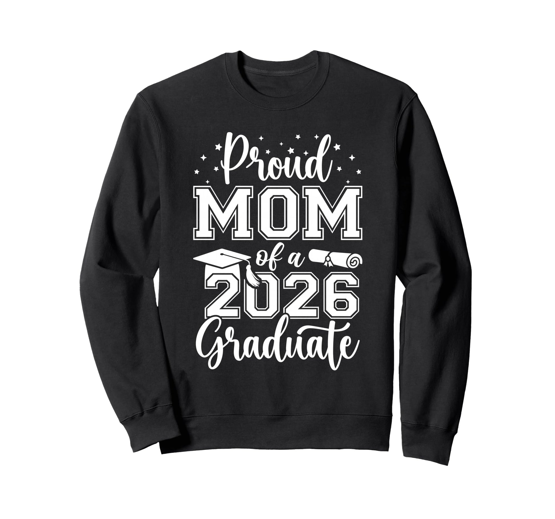 Proud Mom Class 2026 Graduate Sweatshirt - Fun Novelty Design for Adults - T-Shirt, Sweatshirt, Hoodie