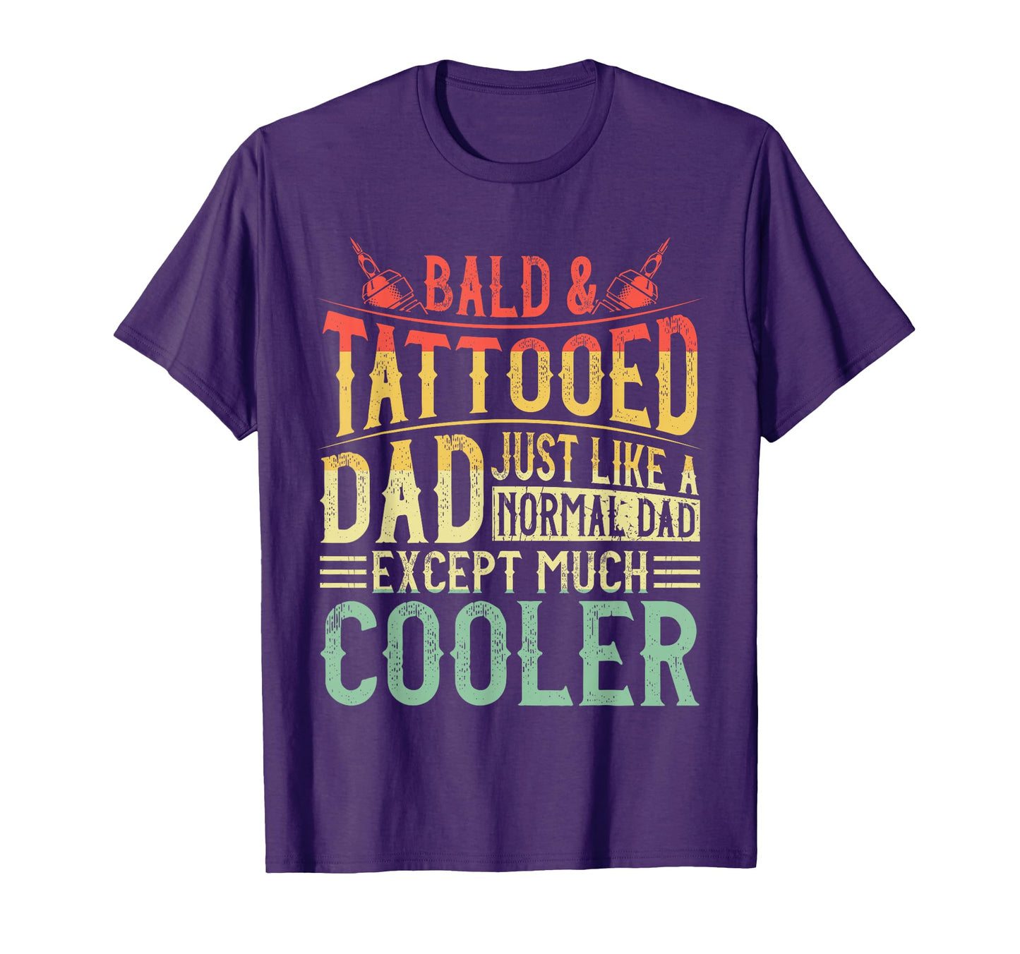 Bald Tattooed Dad Funny Fathers Day T-Shirt - Custom Art Print Men Women - T-Shirt, Sweatshirt, Hoodie