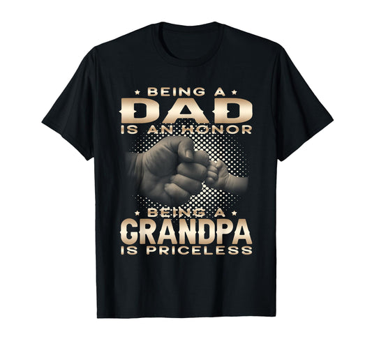 Being Dad Is Honor Grandpa Is Priceless T-Shirt - Custom Art Print Unisex - T-Shirt, Sweatshirt, Hoodie
