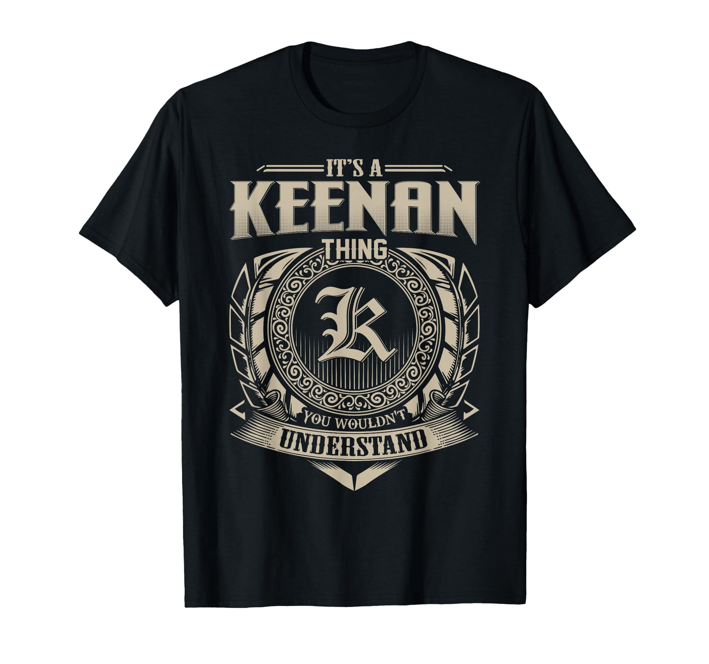 Its Keenan Thing You Wouldnt T-Shirt - Novelty Apparel Men Women - T-Shirt, Sweatshirt, Hoodie