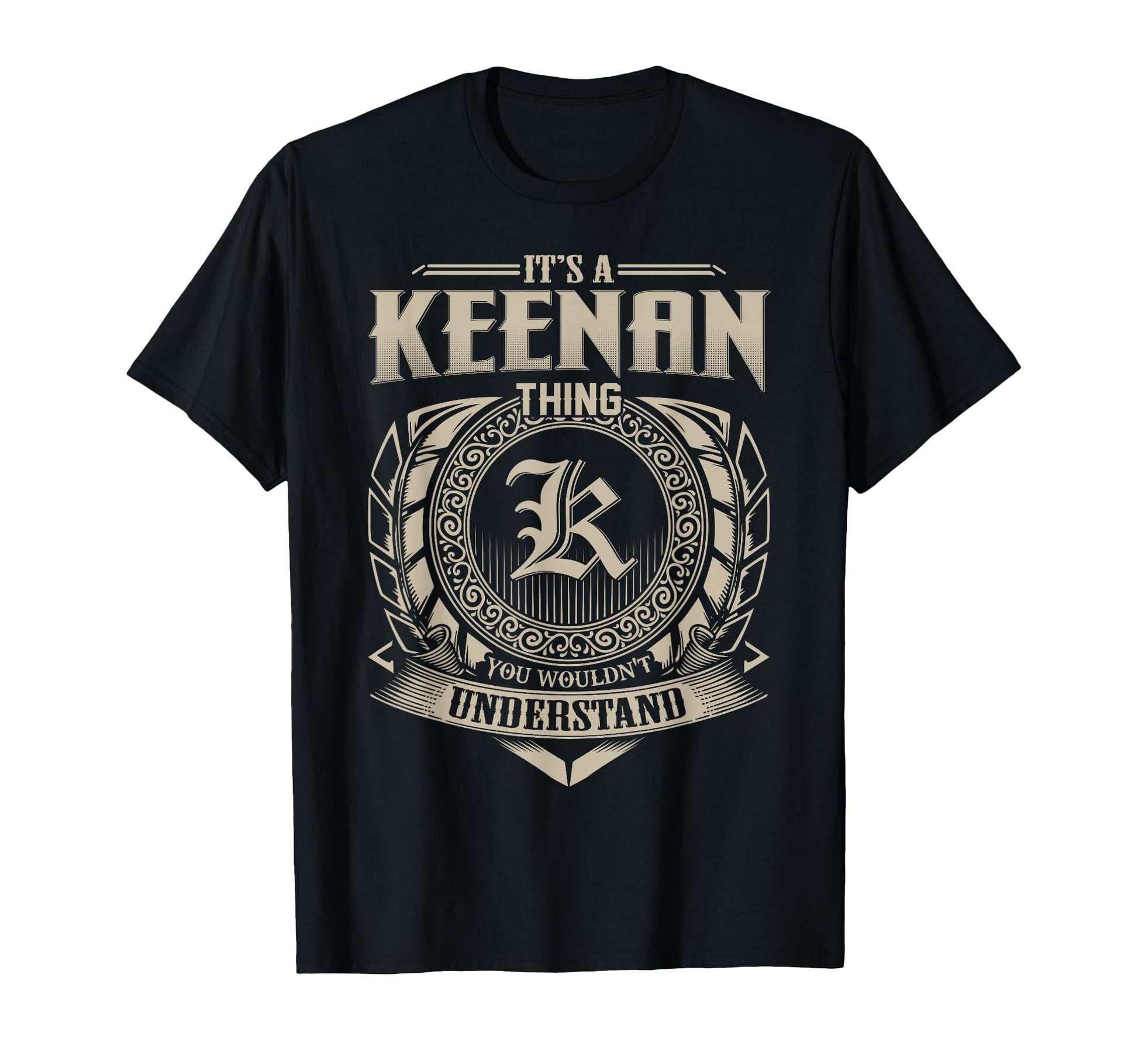 Its Keenan Thing You Wouldnt T-Shirt - Novelty Apparel Men Women - T-Shirt, Sweatshirt, Hoodie