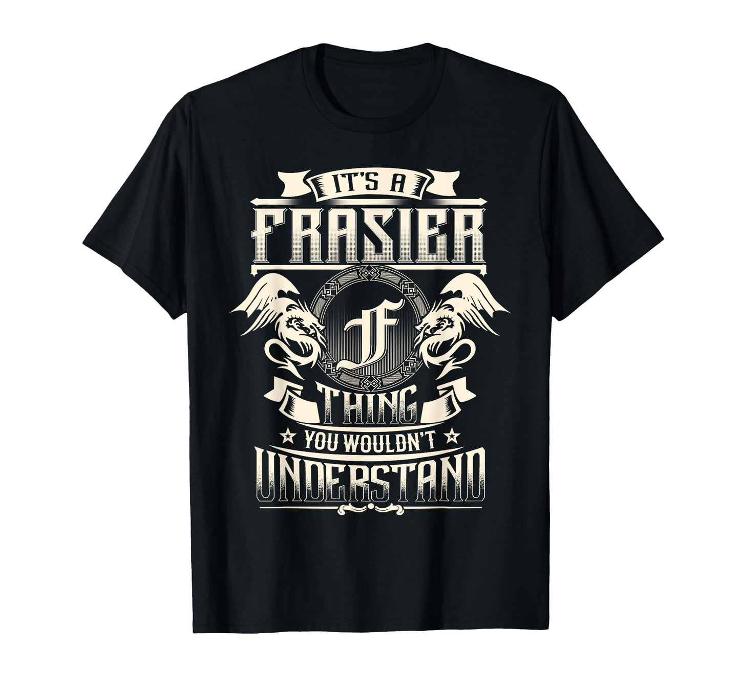 Its Frasier Thing You Wouldnt Understand T-Shirt - Minimalist Print Unisex - T-Shirt, Sweatshirt, Hoodie