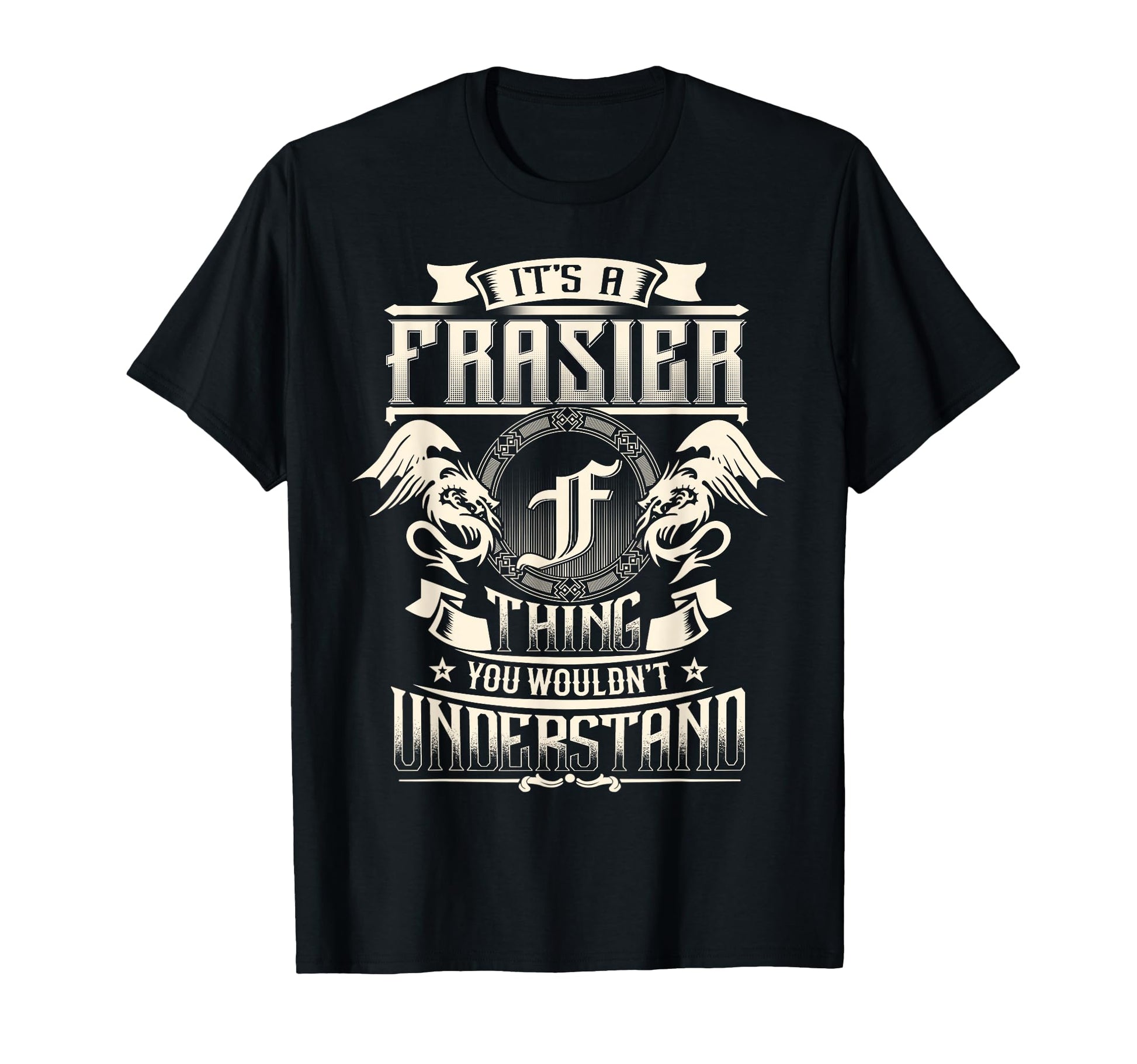 Its Frasier Thing You Wouldnt Understand T-Shirt - Minimalist Print Unisex - T-Shirt, Sweatshirt, Hoodie