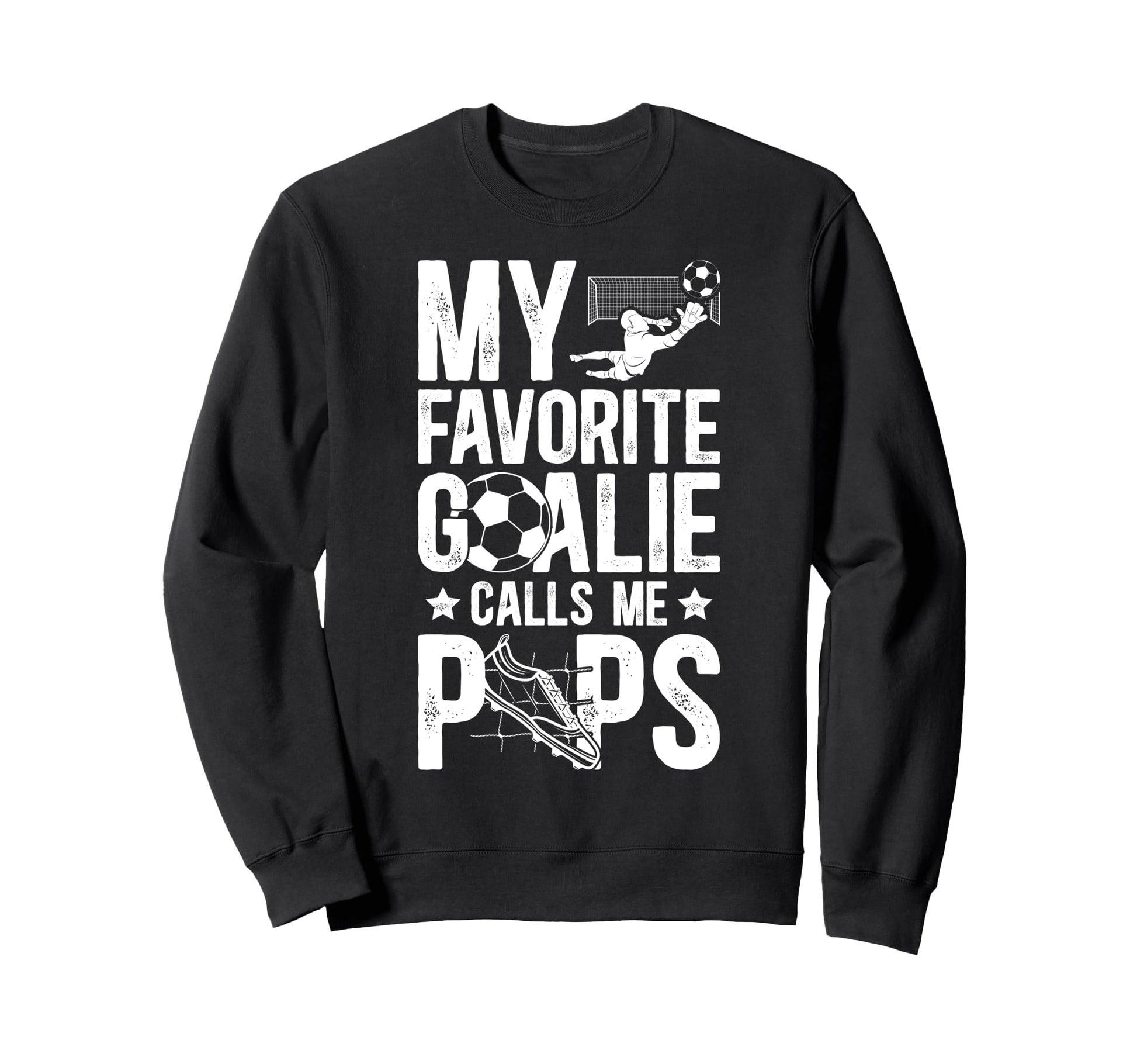 My Favorite Soccer Goalie Pops Sweatshirt - Streetwear Style Men Women - T-Shirt, Sweatshirt, Hoodie