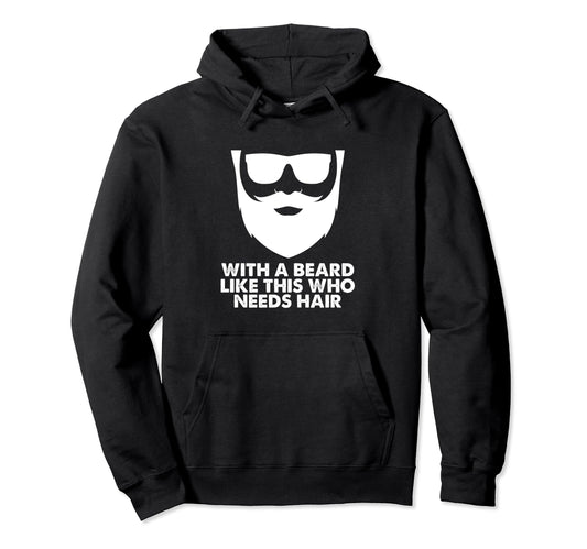 Bearded Guy Funny Beard Lover Hoodie - Casual Everyday Wear Men Women - T-Shirt, Sweatshirt, Hoodie