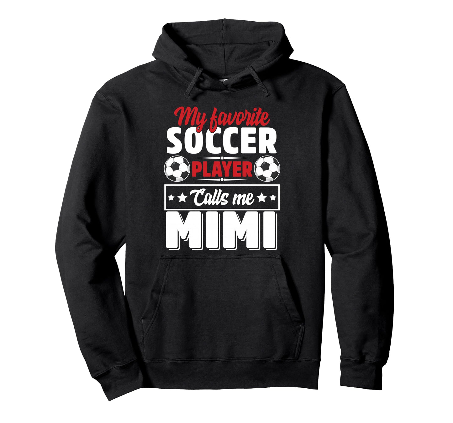 My Favorite Soccer Player Calls Me Mimi Hoodie - Trendy Graphic Men Women - T-Shirt, Sweatshirt, Hoodie