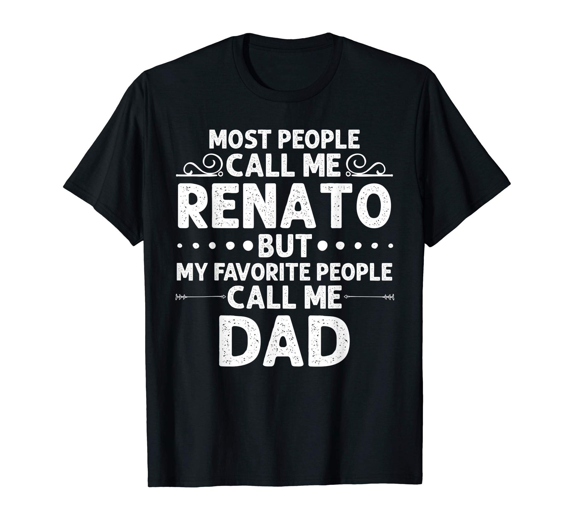 Renato Gift Name Funny Fathers Day T-Shirt - Custom Art Print Men Women - T-Shirt, Sweatshirt, Hoodie