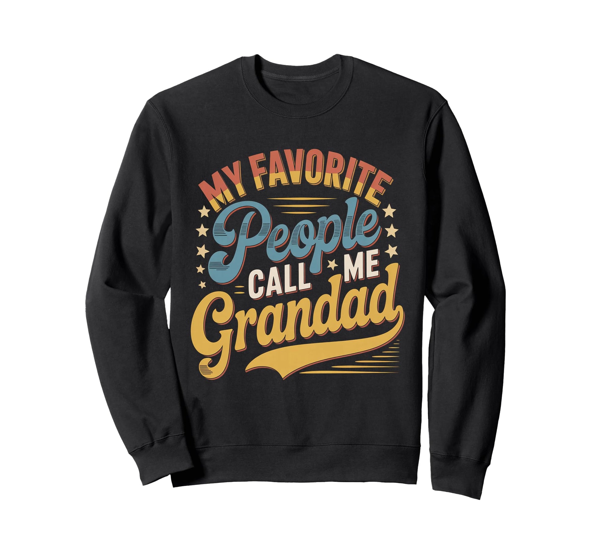 My Favorite People Call Me Sweatshirt - Casual Everyday Wear Unisex - T-Shirt, Sweatshirt, Hoodie
