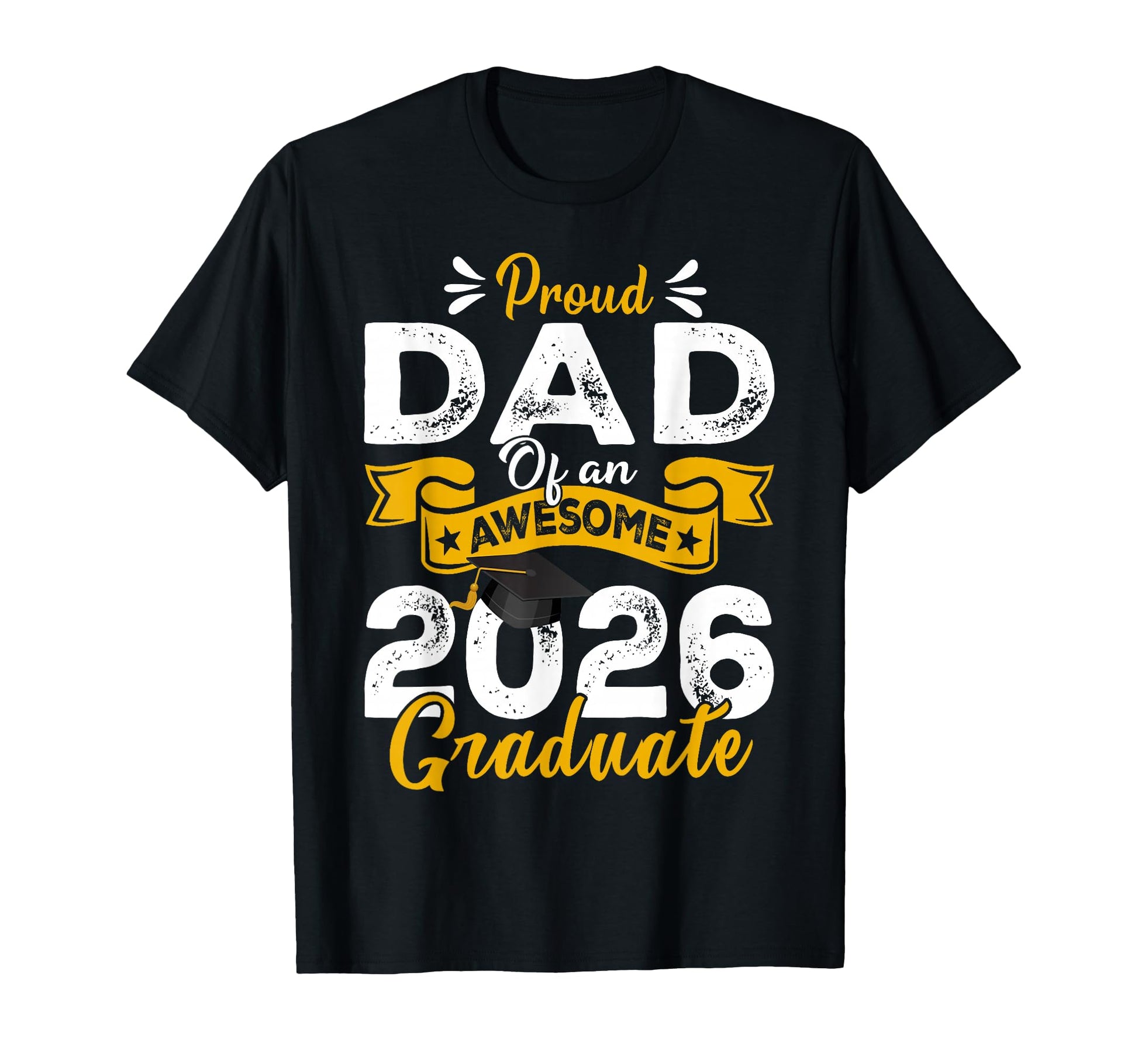 Proud Dad Awesome 2026 Graduate T-Shirt - Casual Everyday Wear Men Women - T-Shirt, Sweatshirt, Hoodie