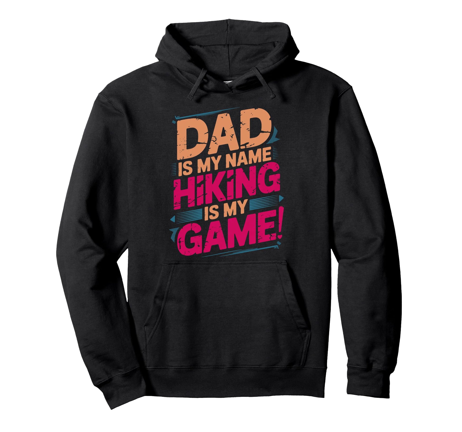 Funny Hiking Dad Is My Name Hiking Hoodie - Casual Everyday Wear Men Women - T-Shirt, Sweatshirt, Hoodie