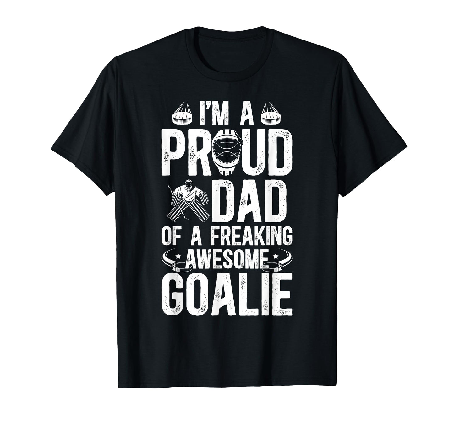 Proud Dad Hockey Goalie Dad Ice Hockey T-Shirt - Trendy Graphic Men Women - T-Shirt, Sweatshirt, Hoodie