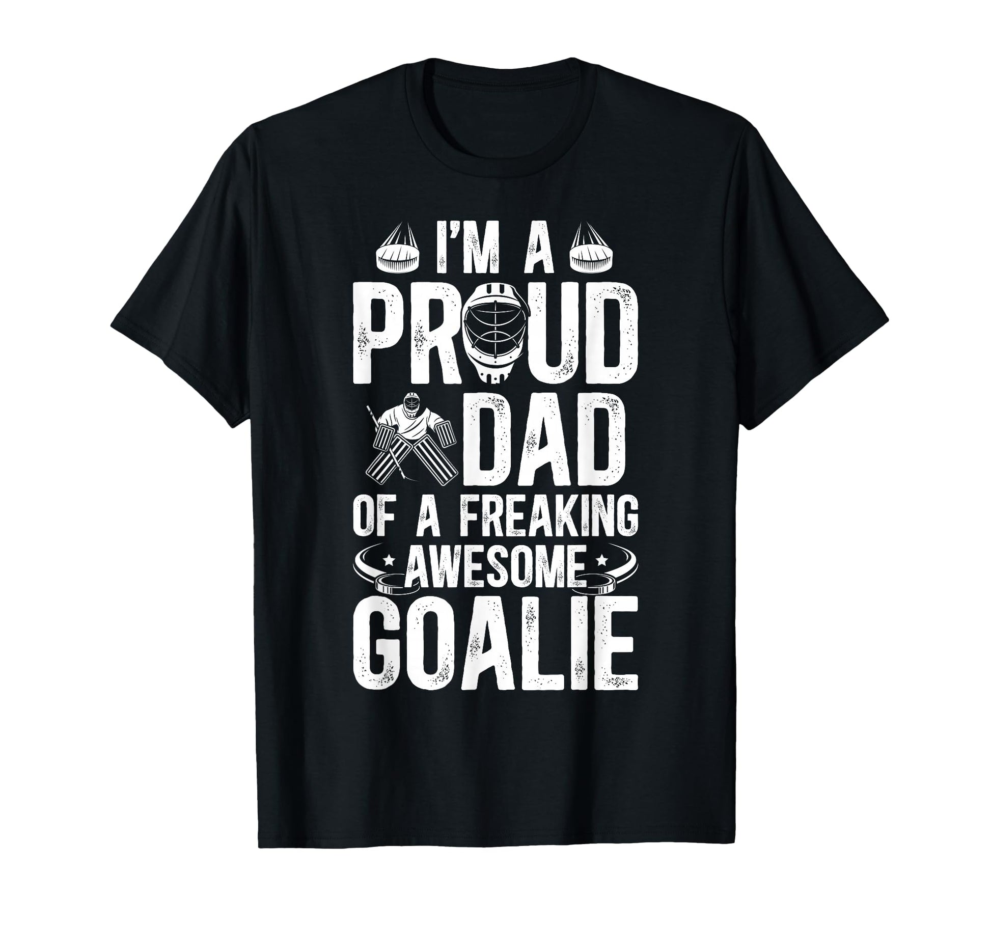 Proud Dad Hockey Goalie Dad Ice Hockey T-Shirt - Trendy Graphic Men Women - T-Shirt, Sweatshirt, Hoodie