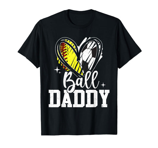 Ball Daddy Softball Soccer Ball T-Shirt - Casual Everyday Wear for Adults - T-Shirt, Sweatshirt, Hoodie
