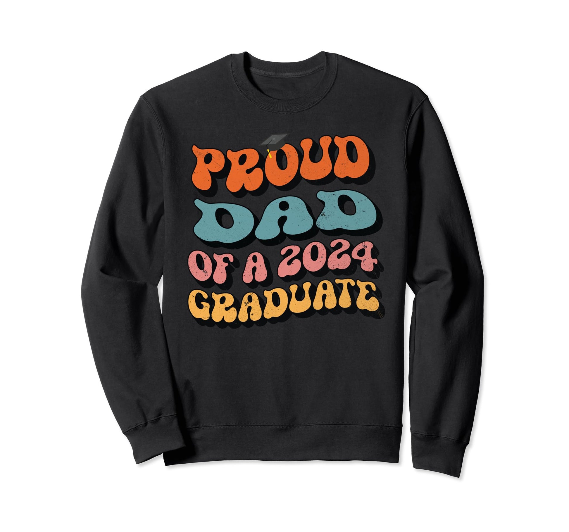 Proud Dad 2024 Graduate Groovy Sweatshirt - Aesthetic Graphic Unisex - T-Shirt, Sweatshirt, Hoodie