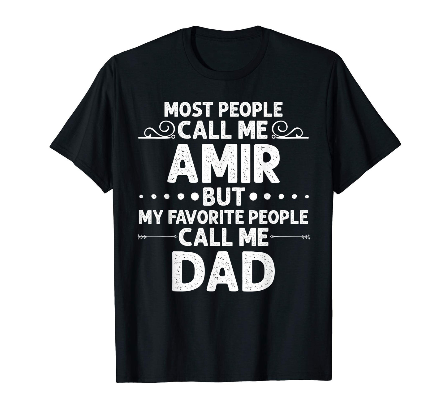 Amir Gift Name Funny Fathers Day T-Shirt - Trendy Graphic for Adults - T-Shirt, Sweatshirt, Hoodie