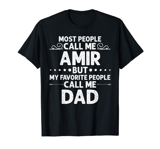 Amir Gift Name Funny Fathers Day T-Shirt - Trendy Graphic for Adults - T-Shirt, Sweatshirt, Hoodie