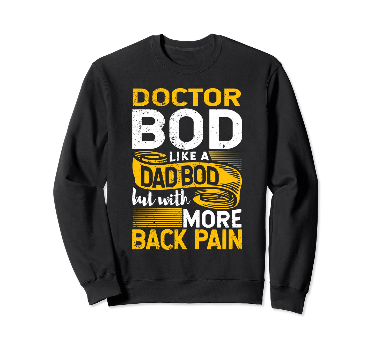 Doctor Bod Like Dad Bod Funny Sweatshirt - Minimalist Print Unisex - T-Shirt, Sweatshirt, Hoodie