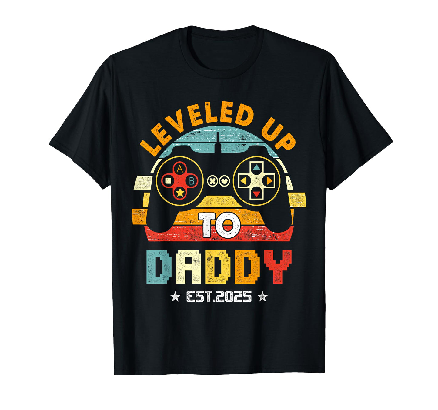 I Leveled Up To Daddy Est 2025 Fathers T-Shirt - Streetwear Style Unisex - T-Shirt, Sweatshirt, Hoodie
