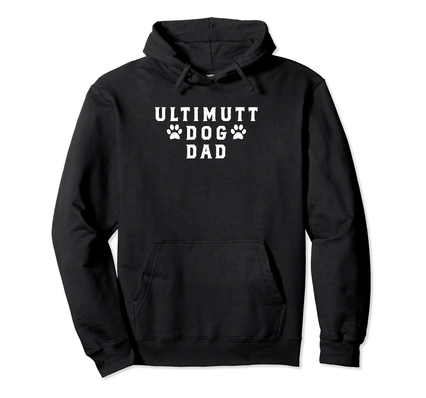 Ultimutt Dog Dad Paw Dog Dad Hoodie - Casual Everyday Wear Men Women - T-Shirt, Sweatshirt, Hoodie