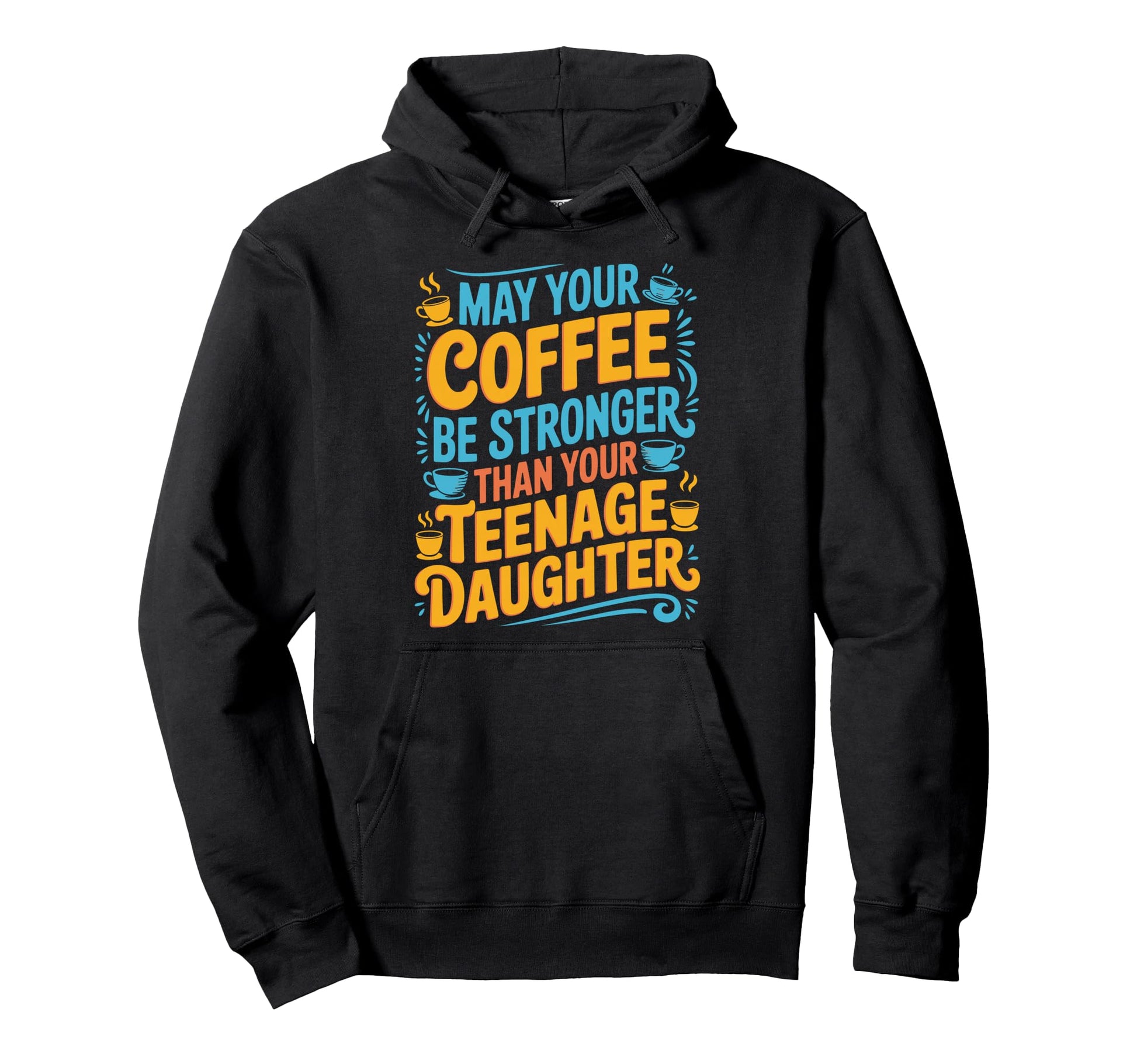Parent Parenting Dad Mom Coffee Stronger Hoodie - Streetwear Style Unisex - T-Shirt, Sweatshirt, Hoodie