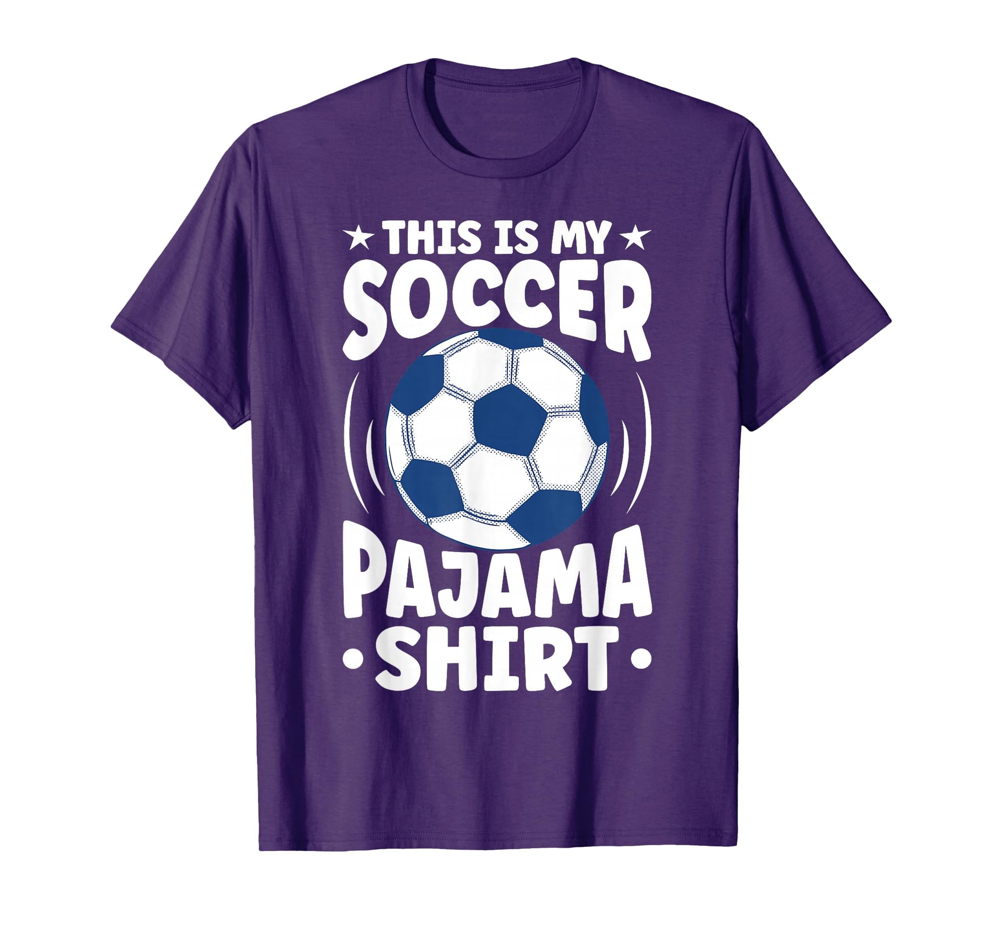 This Is My Soccer Pajama Soccer T-Shirt - Casual Everyday Wear Unisex - T-Shirt, Sweatshirt, Hoodie