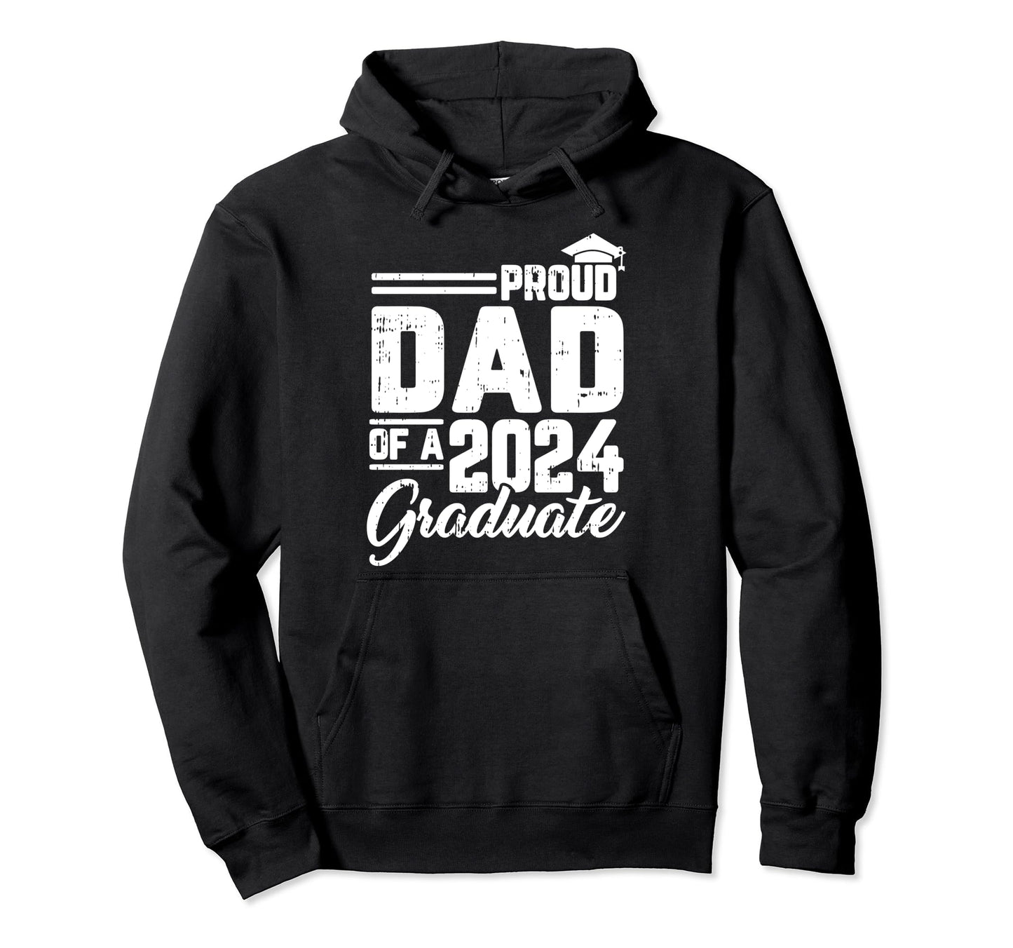 Proud Dad 2024 Graduate Graduation Hoodie - Streetwear Style Unisex - T-Shirt, Sweatshirt, Hoodie