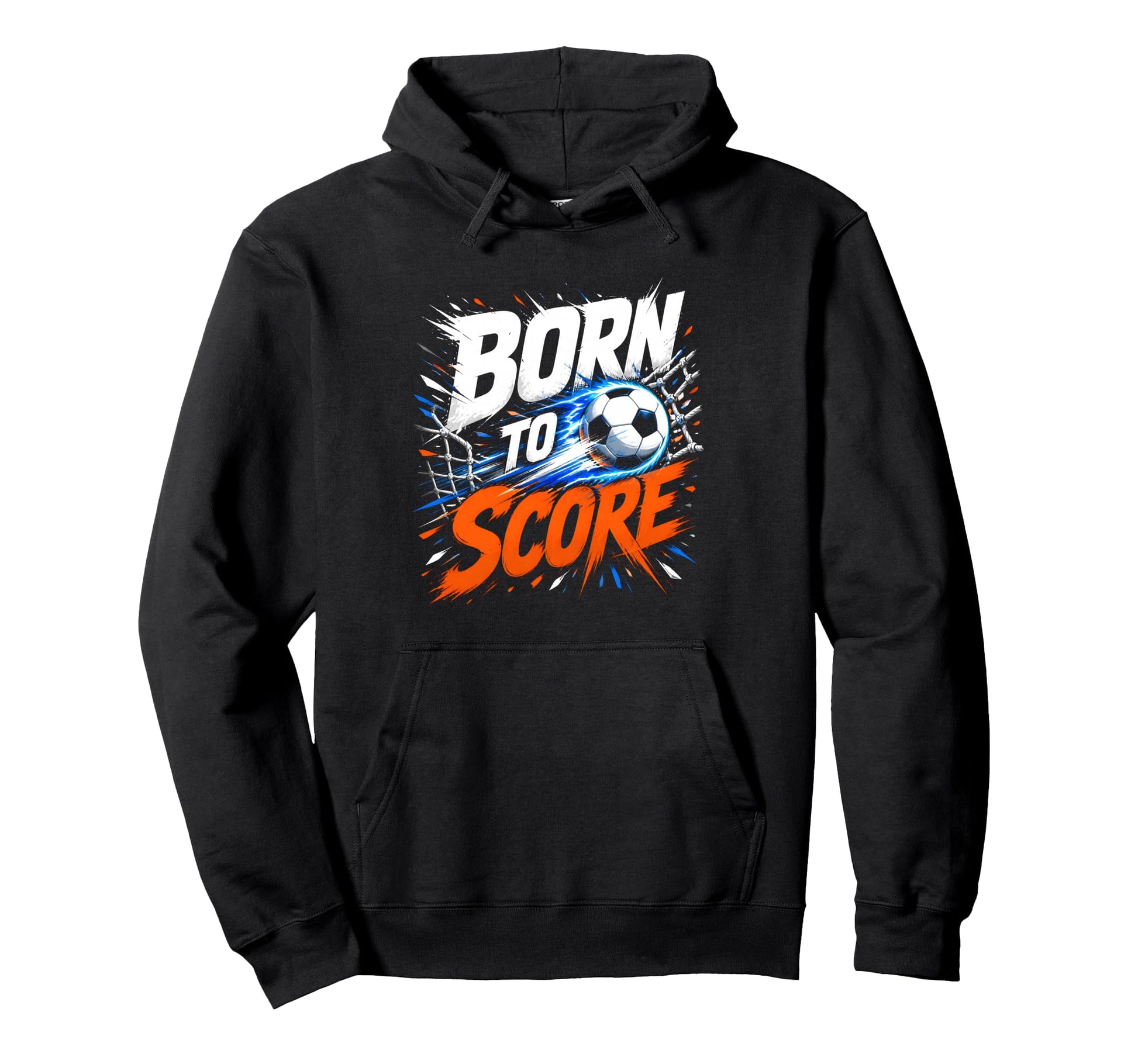 Born To Score Soccer Striker Fan Hoodie - Graphic Print Men Women - T-Shirt, Sweatshirt, Hoodie