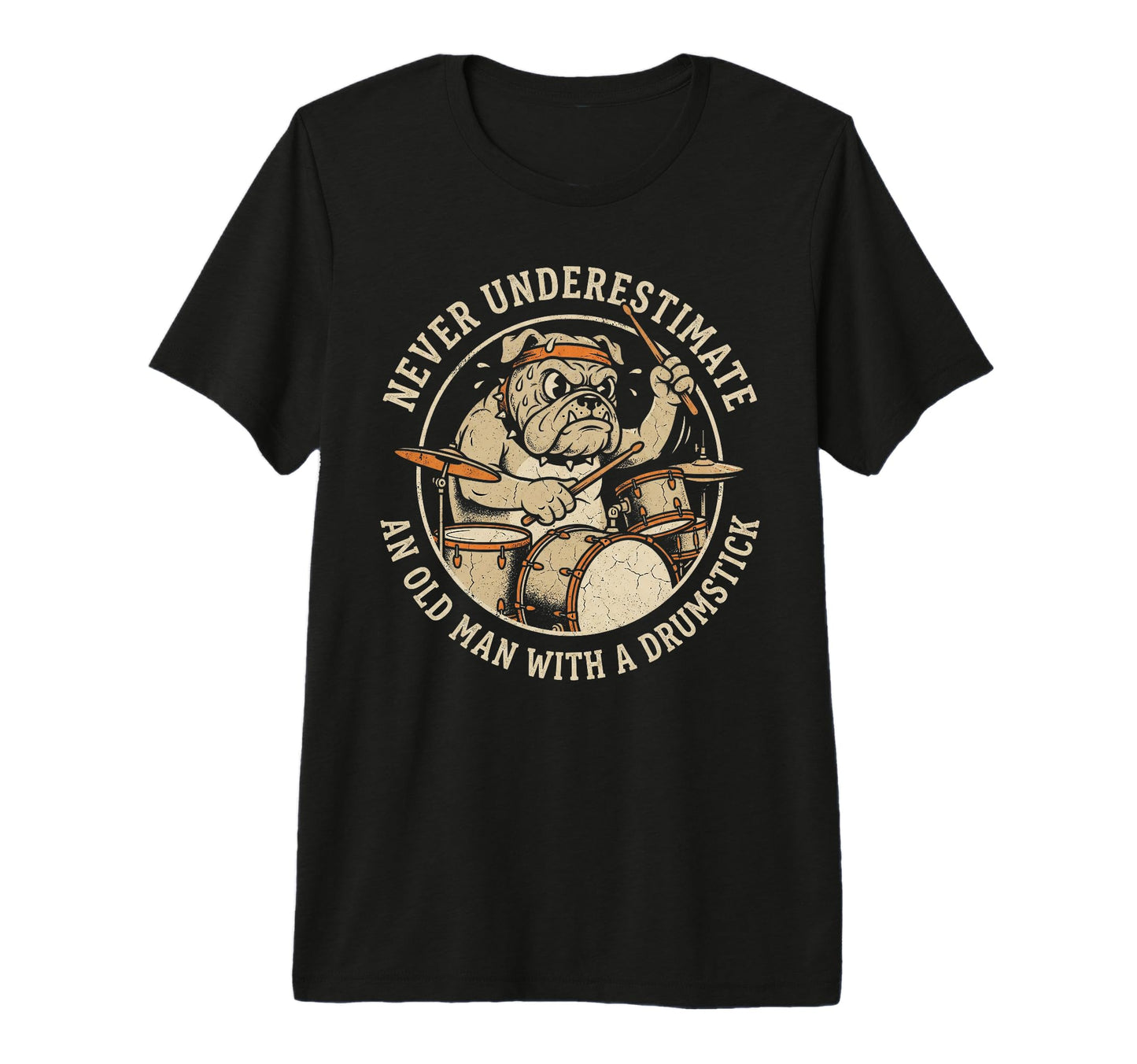 Old Drumstick Funny Drummer Bulldog Dad T-Shirt - Streetwear Style Unisex - T-Shirt, Sweatshirt, Hoodie