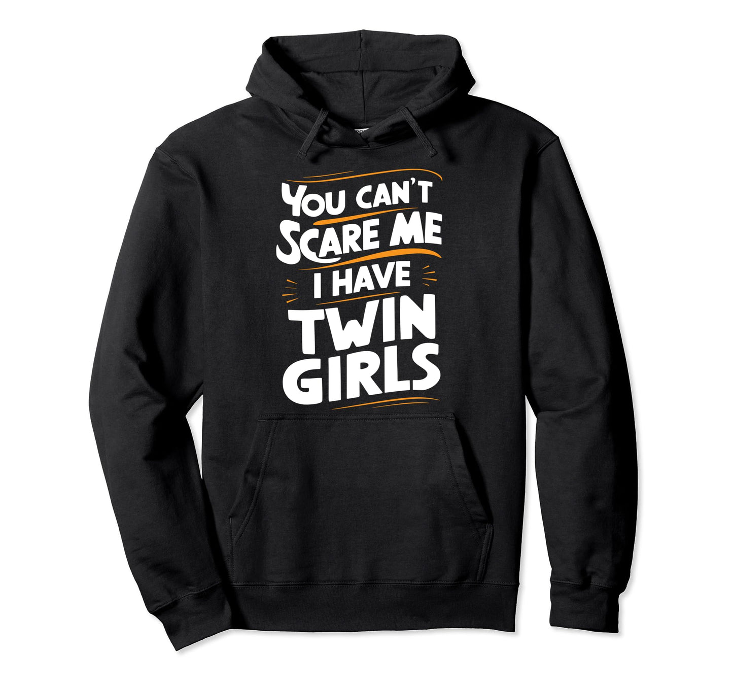 Cant Scare Twin Dad Novelty Funny Daddy Hoodie - Unique Graphic Men Women - T-Shirt, Sweatshirt, Hoodie