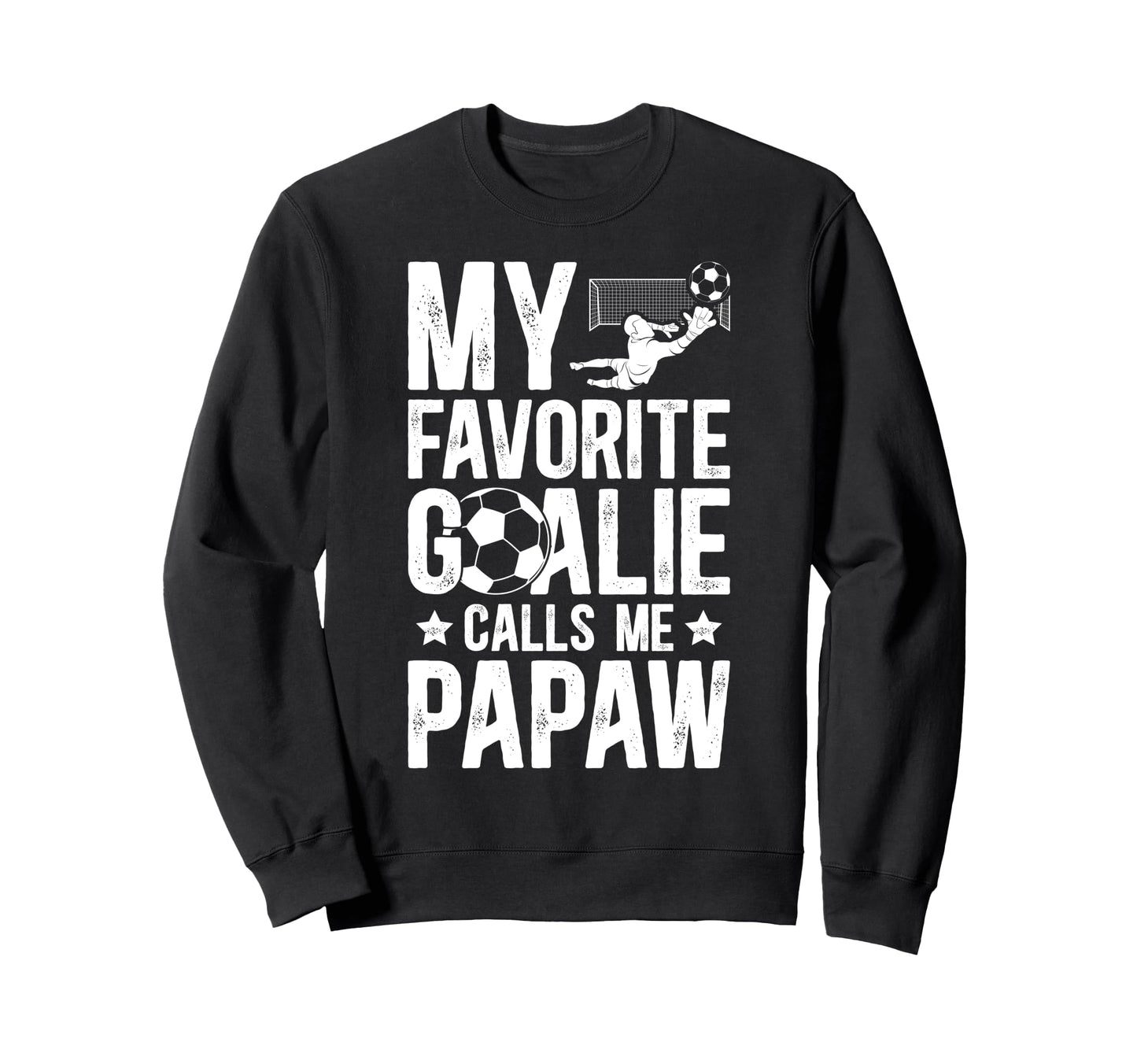 My Favorite Soccer Goalie Papaw Sweatshirt - Minimalist Print Unisex - T-Shirt, Sweatshirt, Hoodie