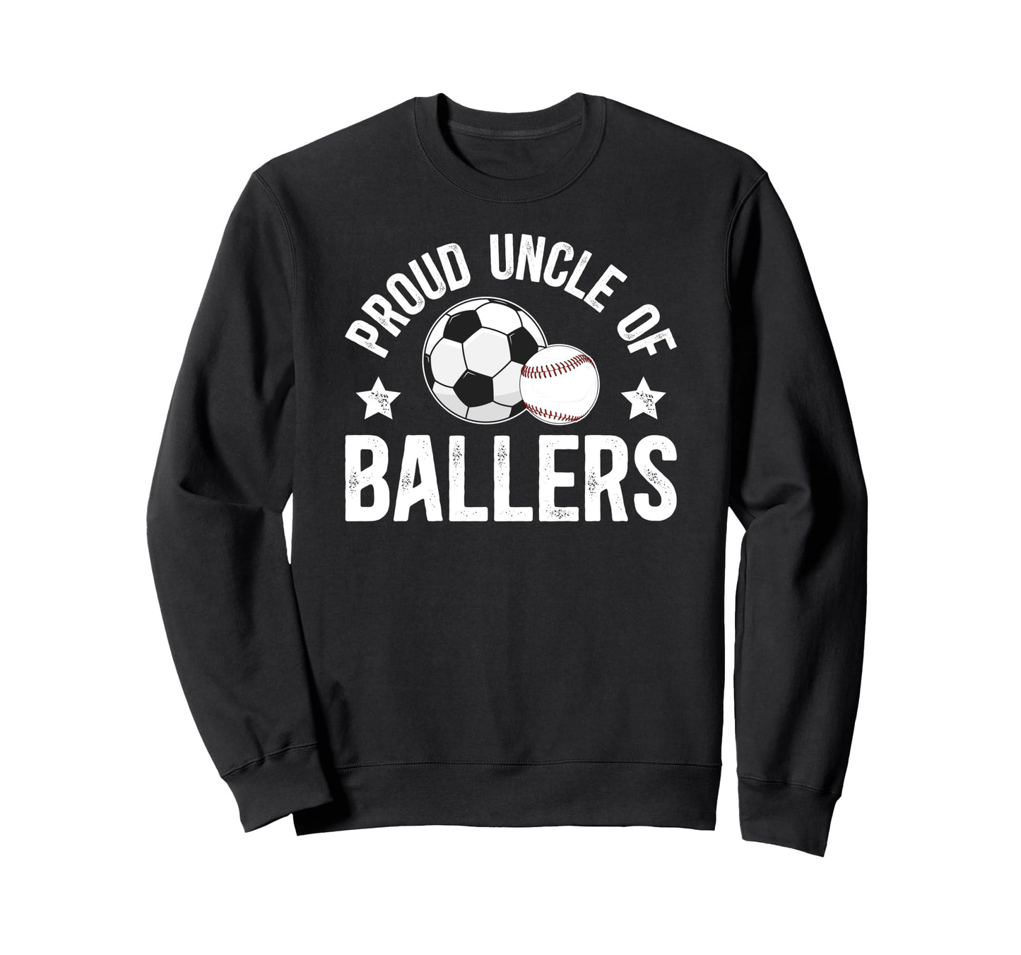 Proud Uncle Ballers Baseball Soccer Uncle Sweatshirt - Graphic Print Unisex - T-Shirt, Sweatshirt, Hoodie