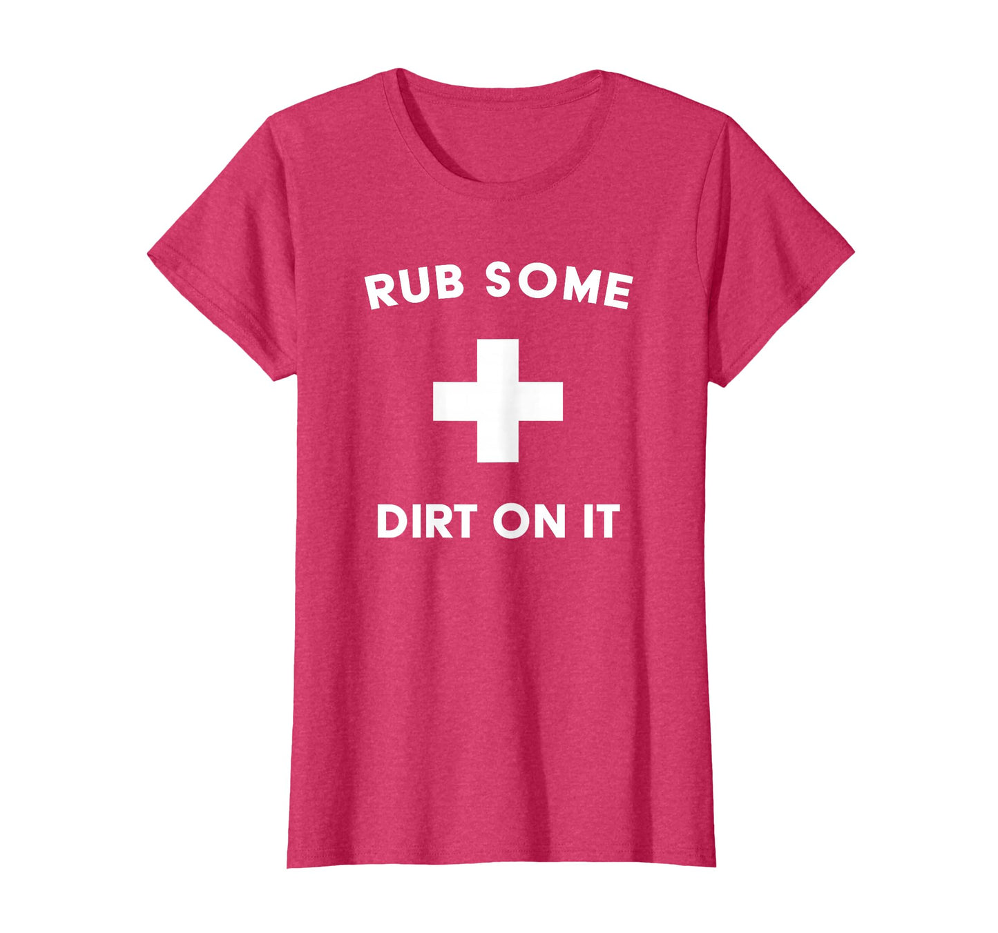 Funny Rub Some Dirt It Baseball Coaches T-Shirt - Graphic Print Men Women - T-Shirt, Sweatshirt, Hoodie