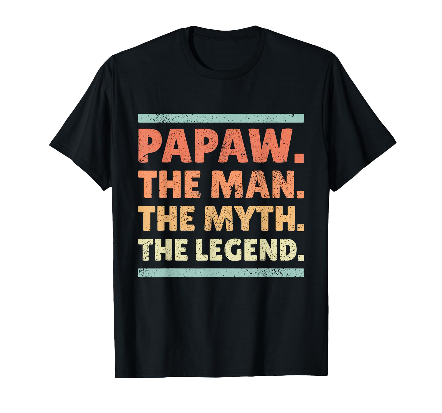 Papaw Myth Legend Dad Grandpa T-Shirt - Fun Novelty Design Men Women - T-Shirt, Sweatshirt, Hoodie