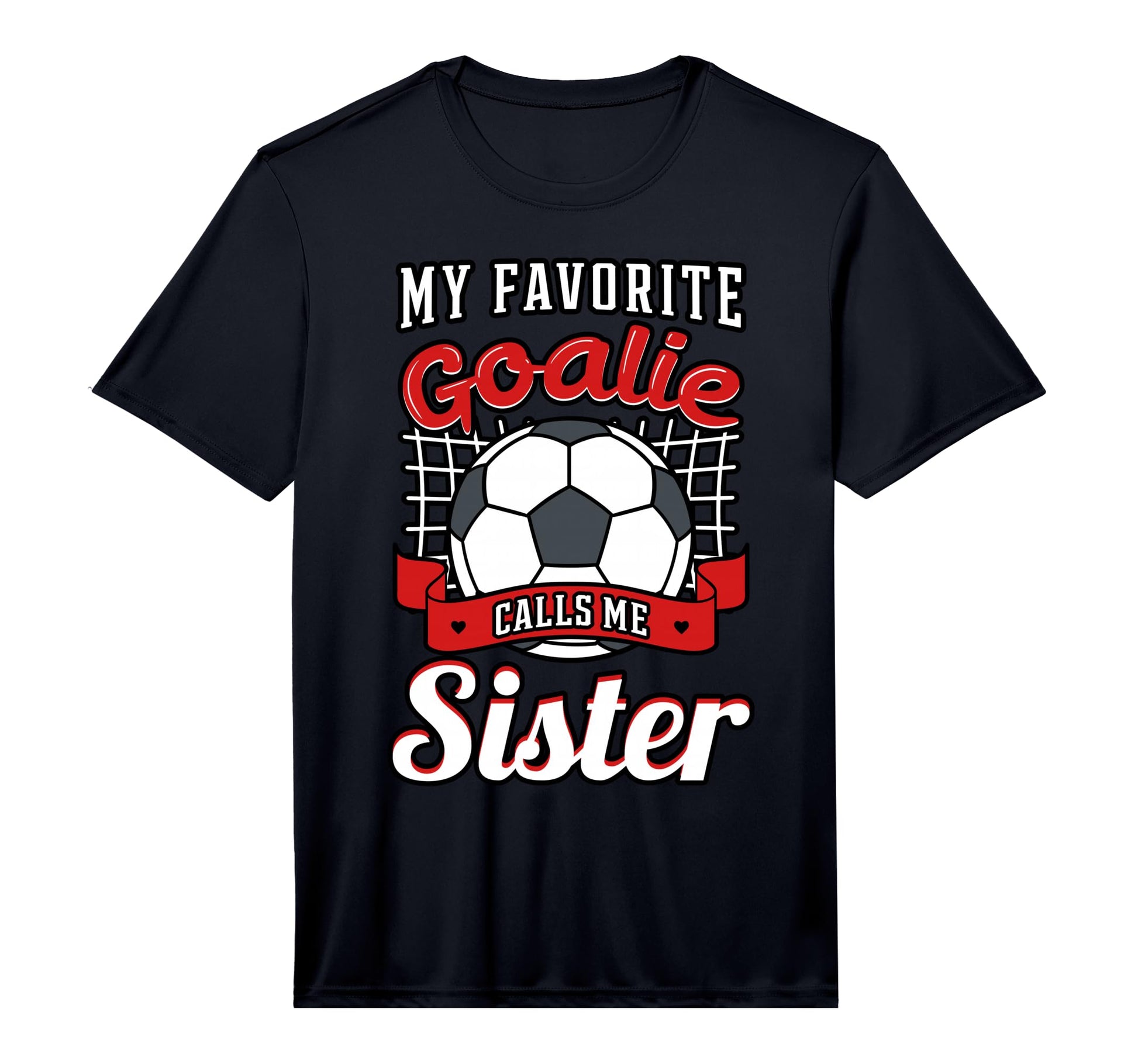 My Favorite Goalie Calls Me Sister T-Shirt - Aesthetic Graphic for Adults - T-Shirt, Sweatshirt, Hoodie