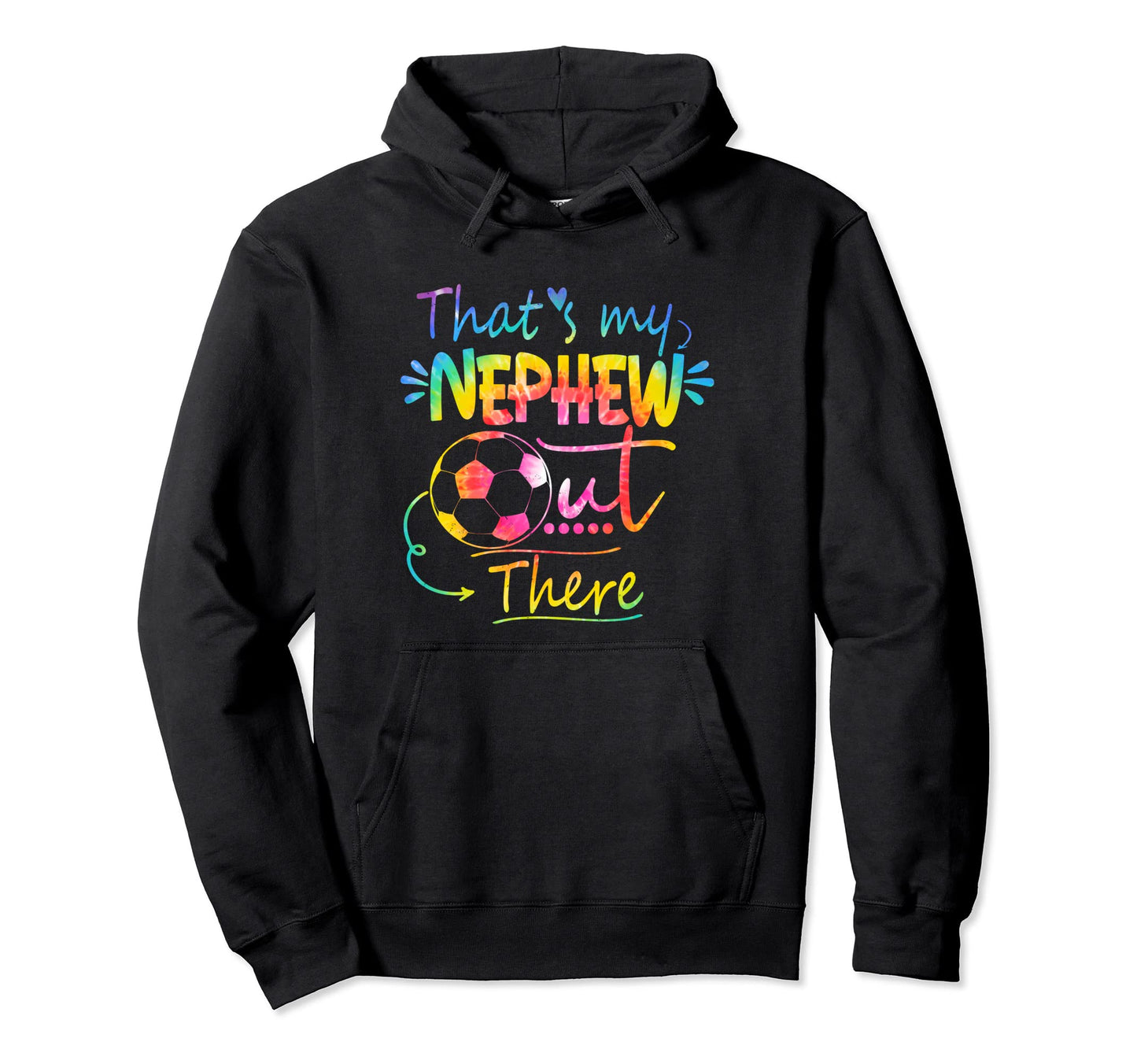Thats My Nephew Out There Soccer Aunt Hoodie - Streetwear Style Unisex - T-Shirt, Sweatshirt, Hoodie