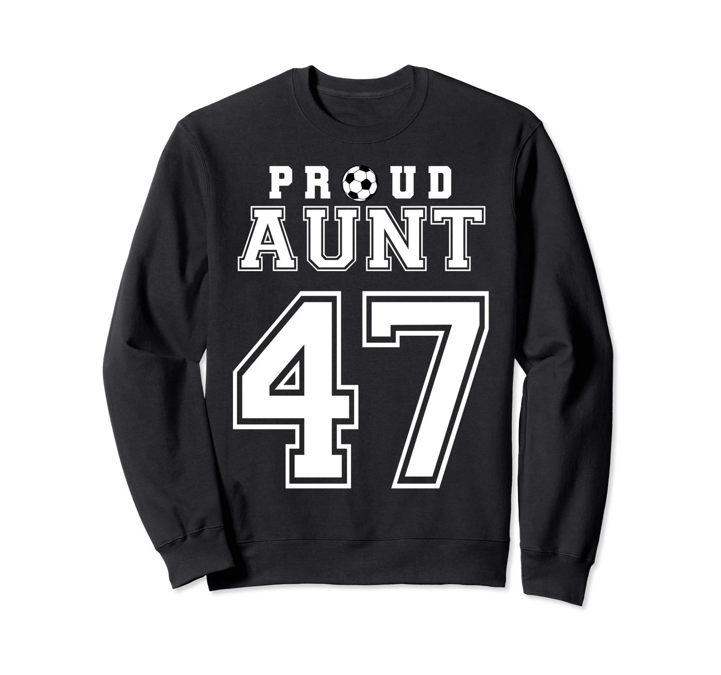Number 47 Custom Proud Soccer Sweatshirt - Fun Novelty Design Unisex - T-Shirt, Sweatshirt, Hoodie