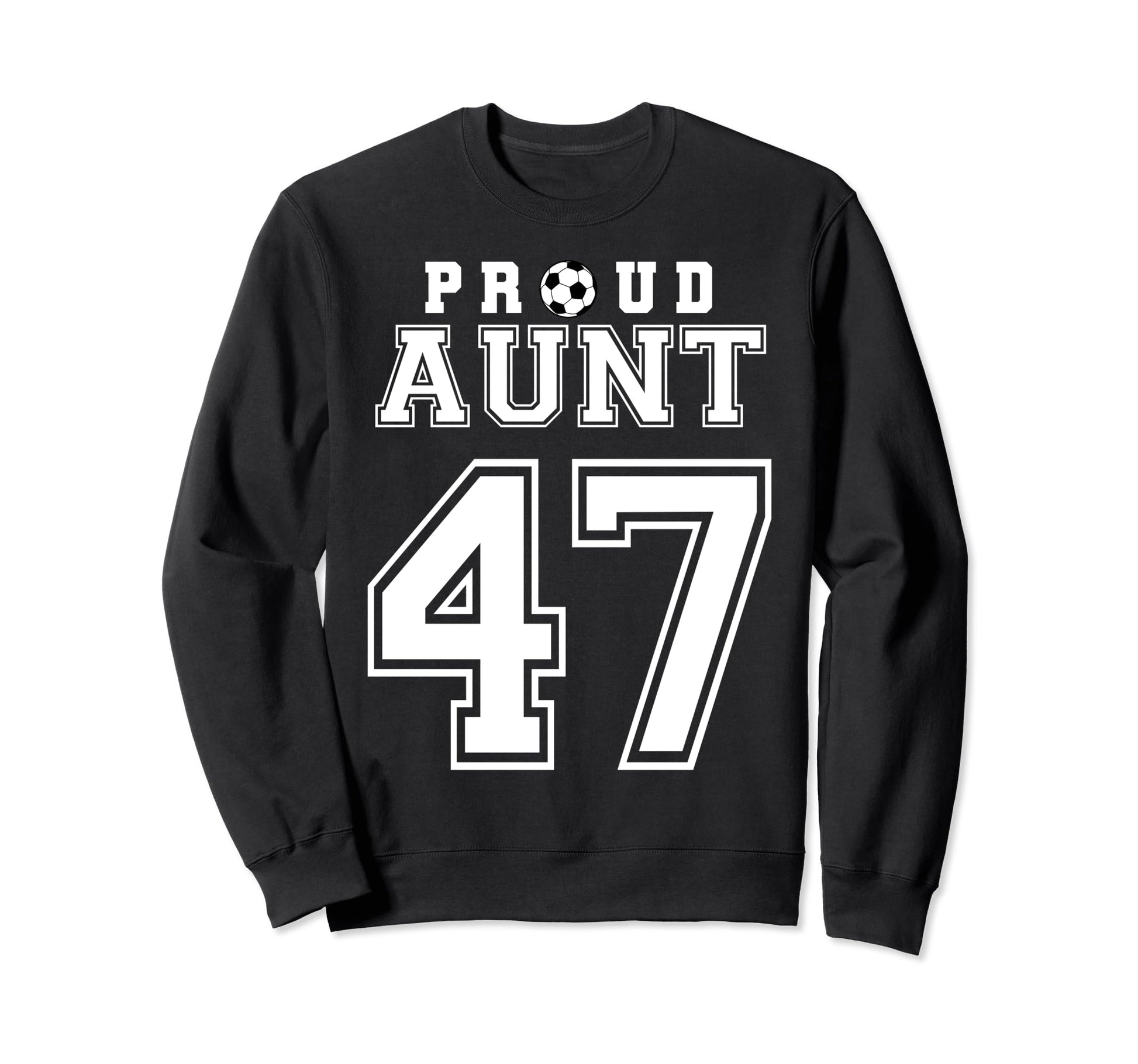 Number 47 Custom Proud Soccer Sweatshirt - Fun Novelty Design Unisex - T-Shirt, Sweatshirt, Hoodie