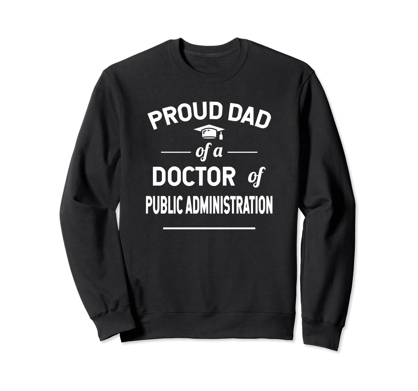 Proud Dad Doctor Public Sweatshirt - Casual Everyday Wear Men Women - T-Shirt, Sweatshirt, Hoodie