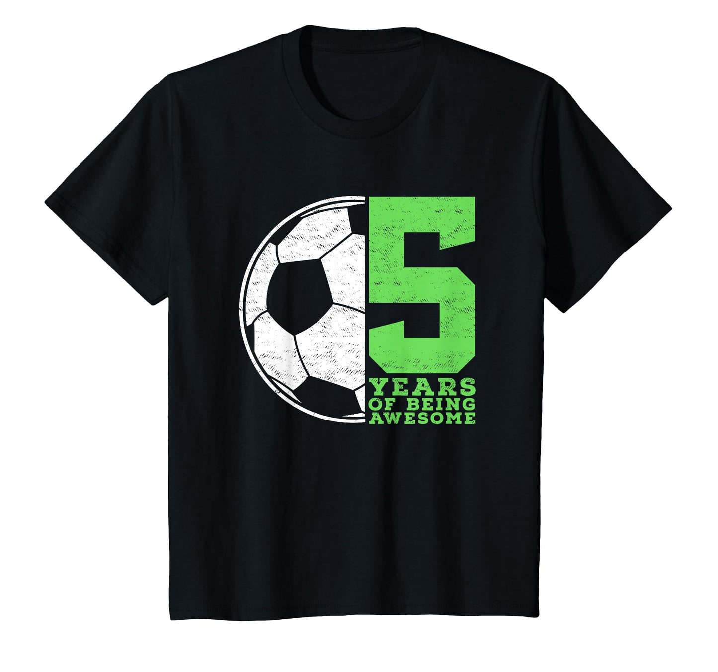 5 Years Being Awesome 5 Year Old Soccer T-Shirt - Streetwear Style Unisex - T-Shirt, Sweatshirt, Hoodie