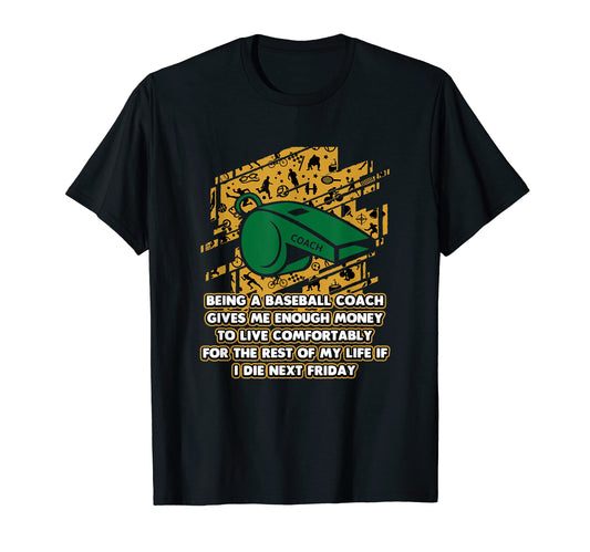 Baseball Coach Have Enough Money Funny T-Shirt - Streetwear Style Unisex - T-Shirt, Sweatshirt, Hoodie
