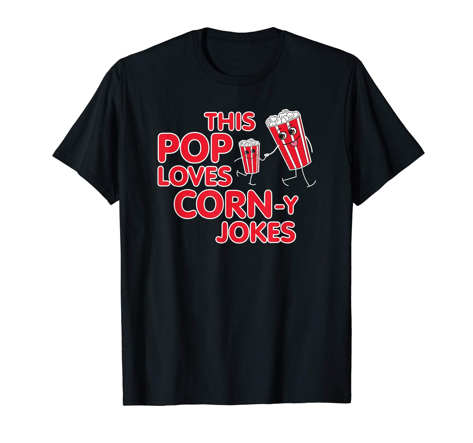 Dad Pun This Pop Loves Corny Jokes T-Shirt - Fun Novelty Design Unisex - T-Shirt, Sweatshirt, Hoodie